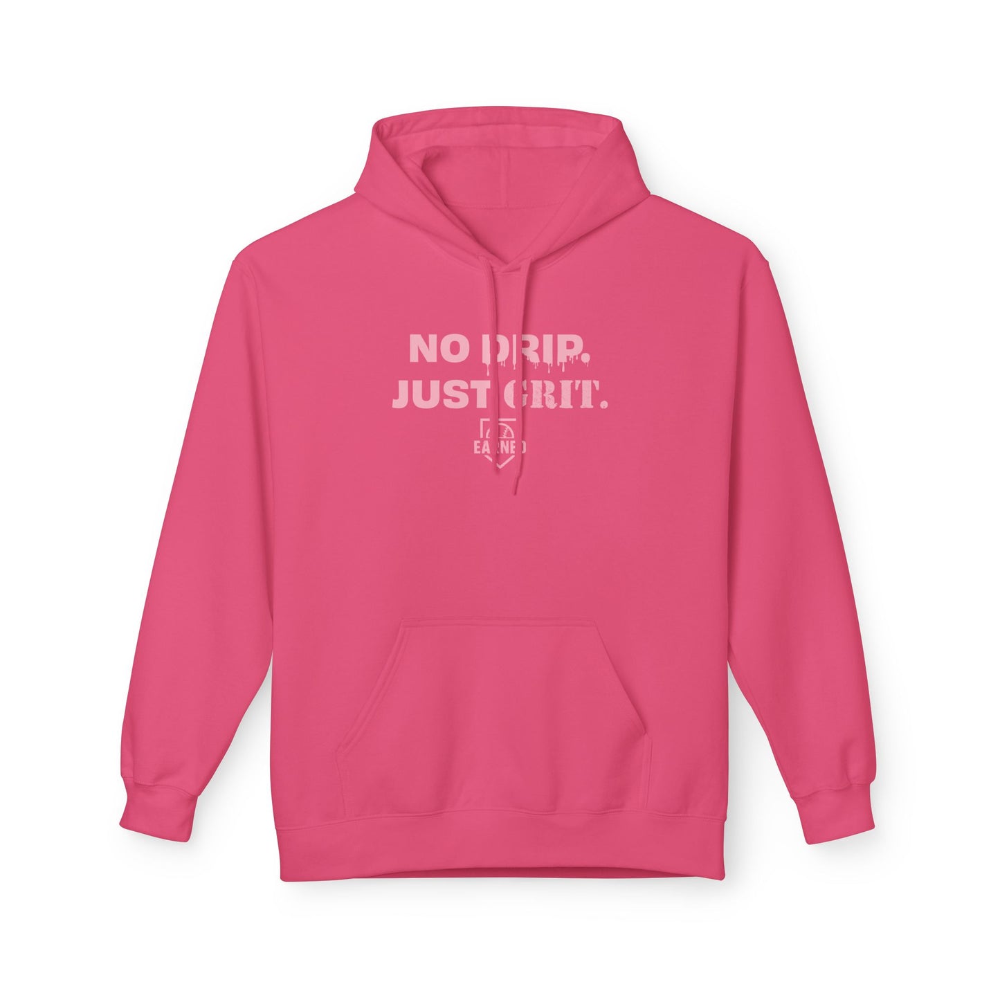 NO DRIP. JUST GRIT. Hoodie (Pink Font)
