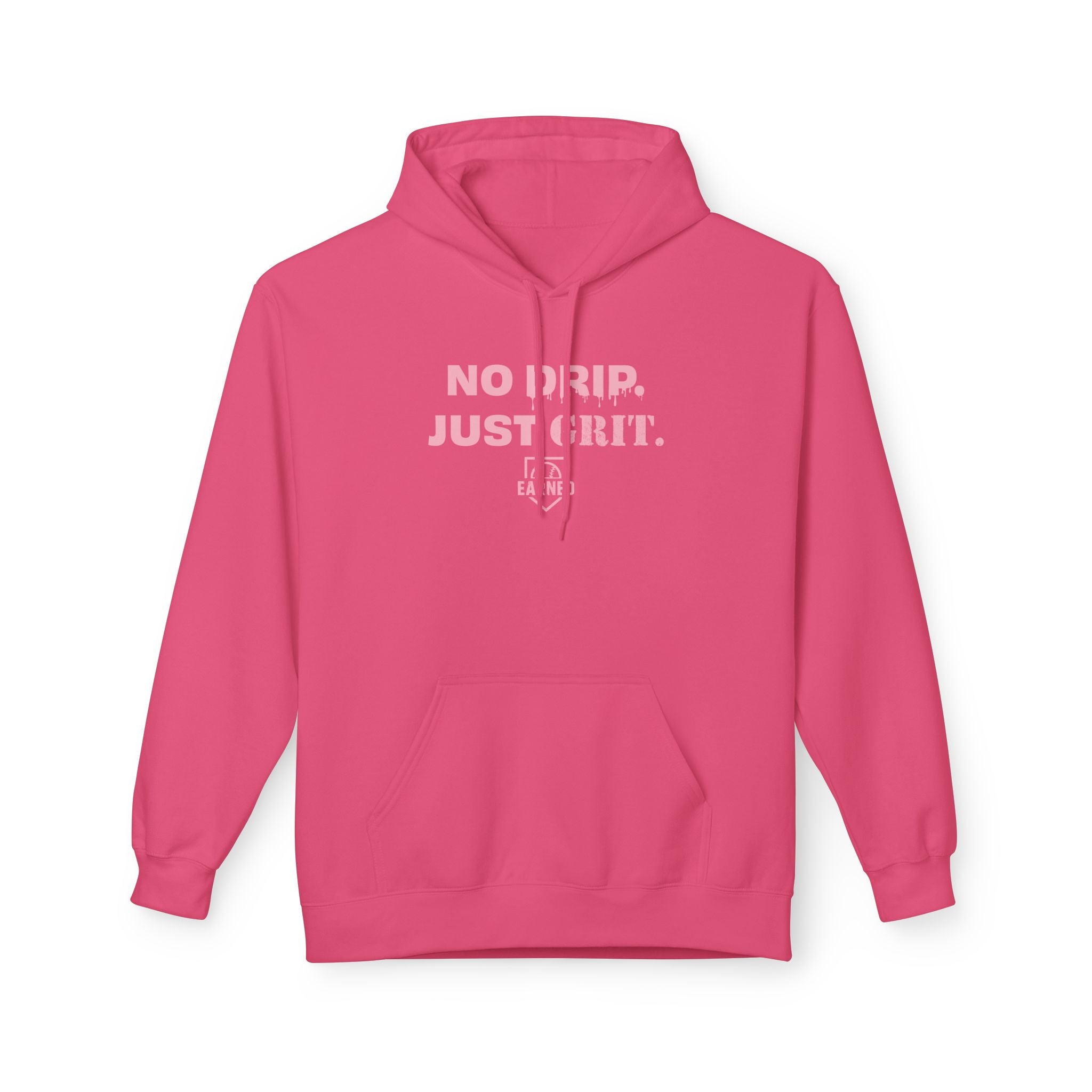 NO DRIP. JUST GRIT. Hoodie (Pink Font)
