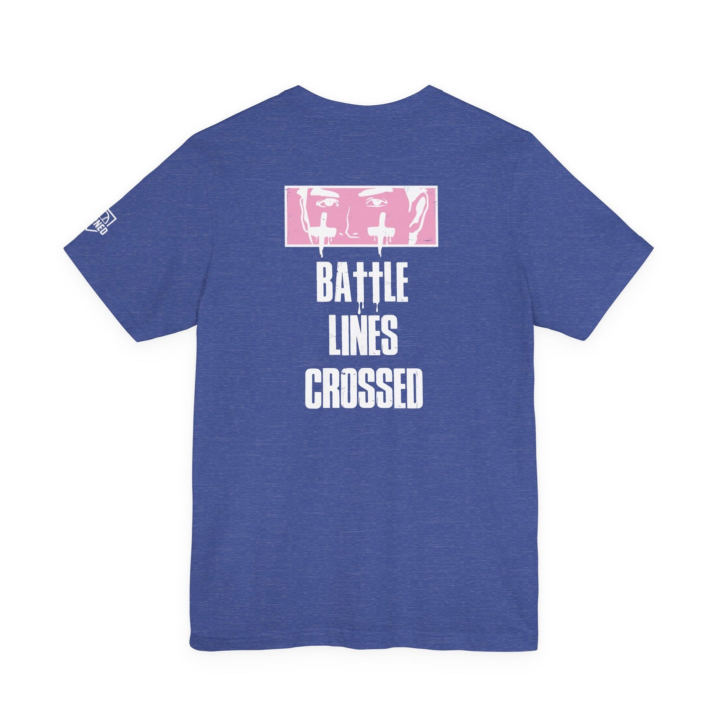 "BATTLE LINES CROSSED" Tee (White Font)