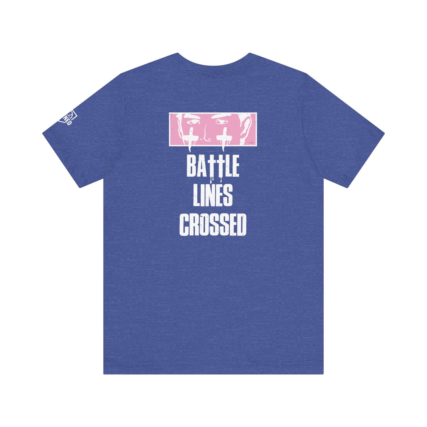 "BATTLE LINES CROSSED" Tee (White Font)