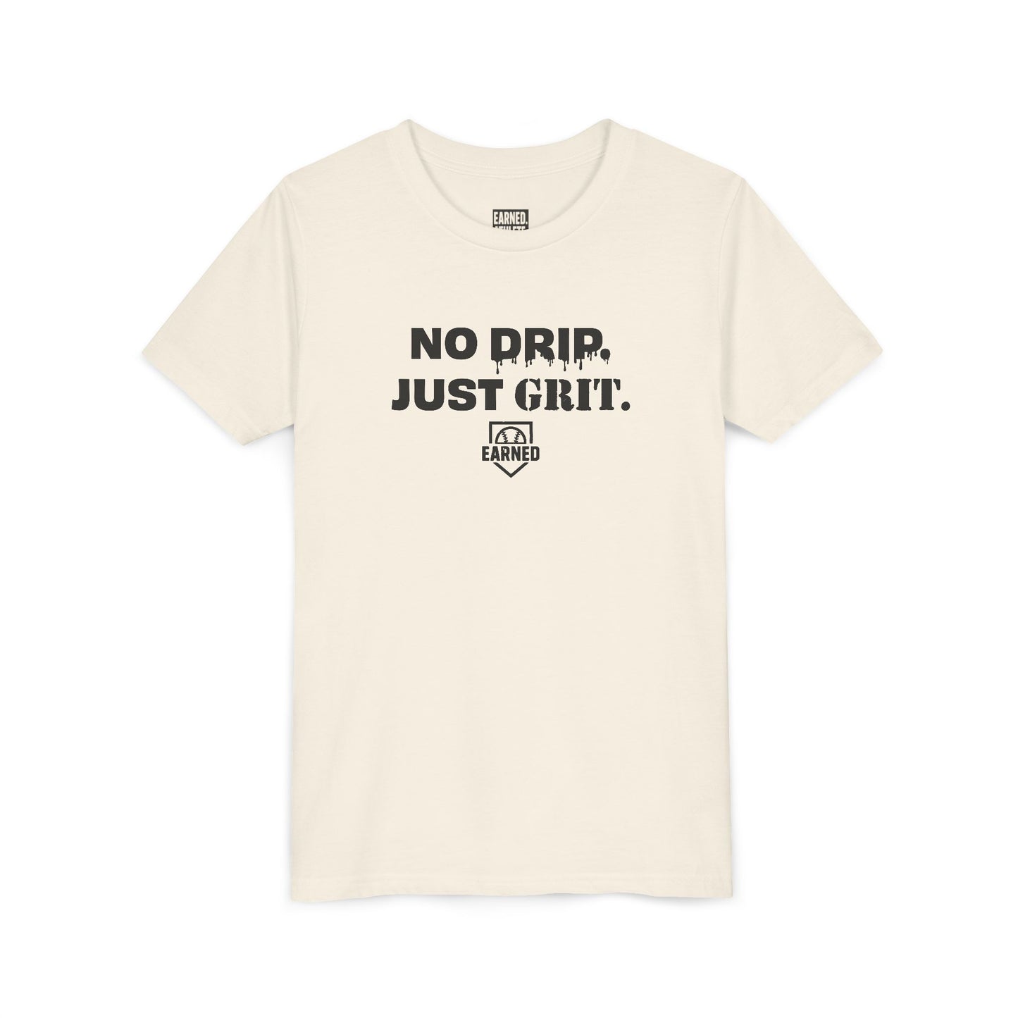 NO DRIP. JUST GRIT. Youth Tee