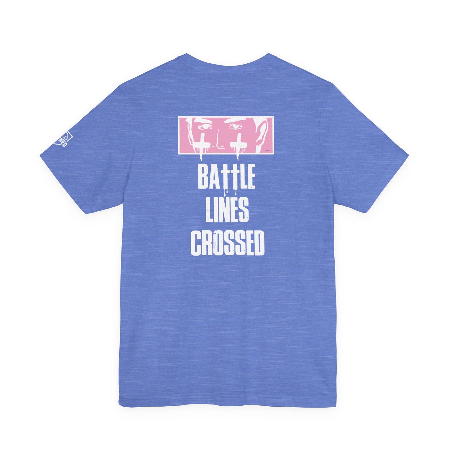 "BATTLE LINES CROSSED" Tee (White Font)