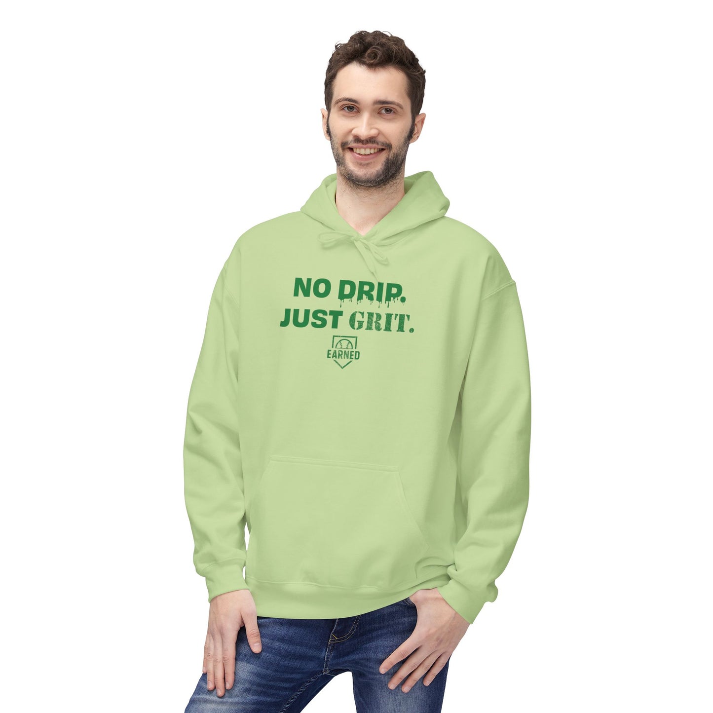 NO DRIP. JUST GRIT. Hoodie (Green Font)