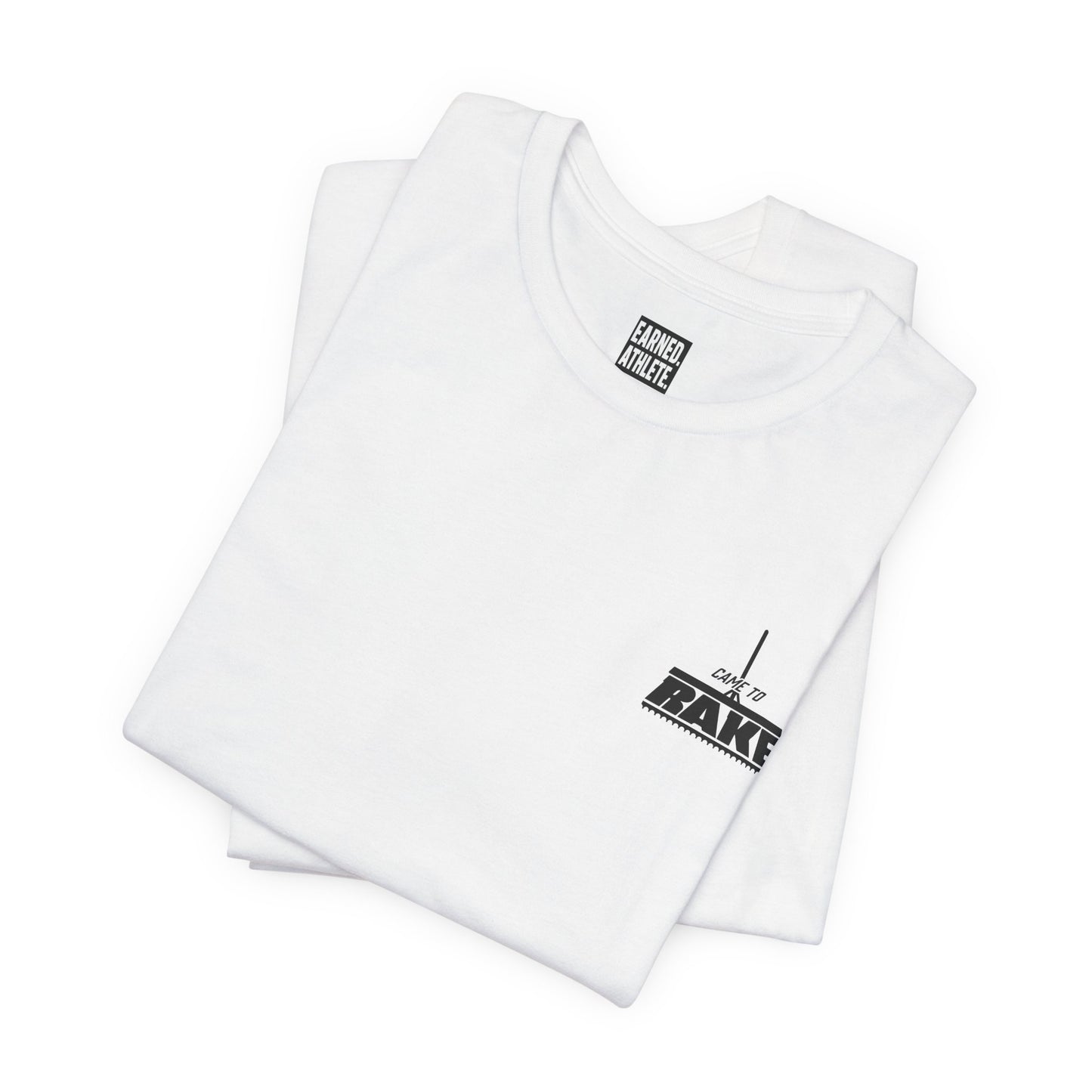 CAME TO RAKE Tee (Black Font)