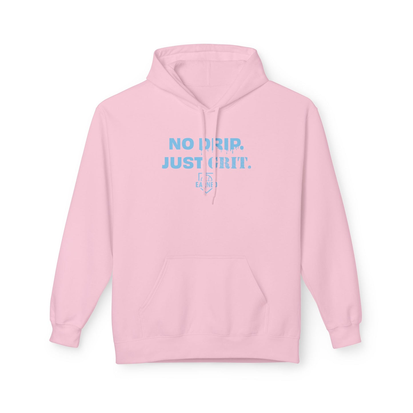 NO DRIP. JUST GRIT. Hoodie (Light Blue Font)
