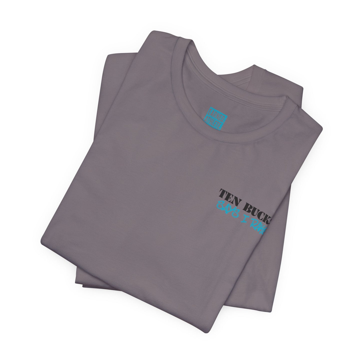 TEN BUCKS SAYS I RAKE Tee (Blue Logo)