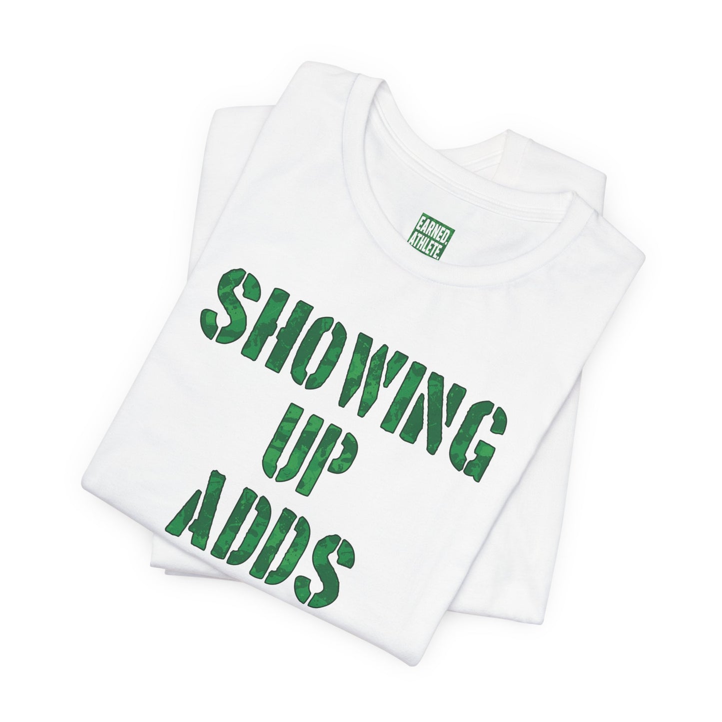 SHOWING UP ADDS UP Tee (Green Camo Font)