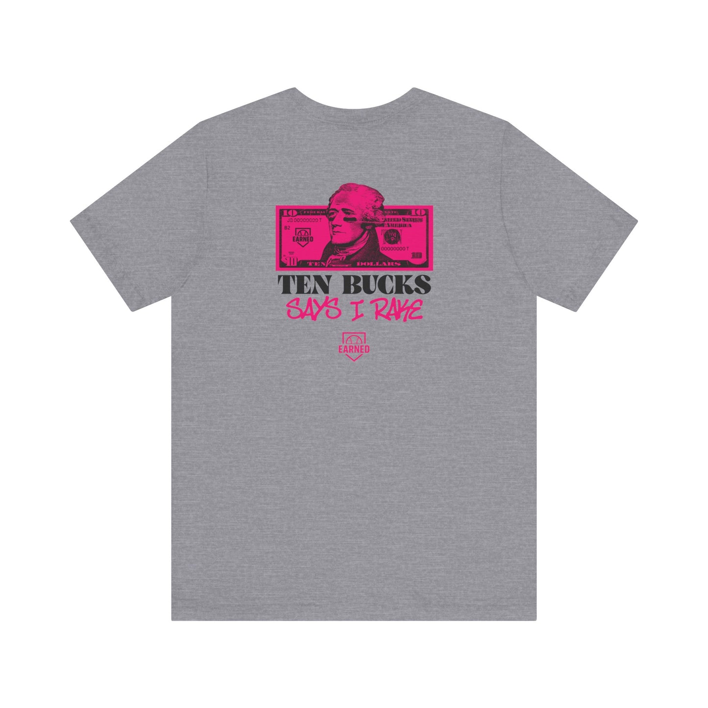 TEN BUCKS SAYS I RAKE Tee (Pink Font)