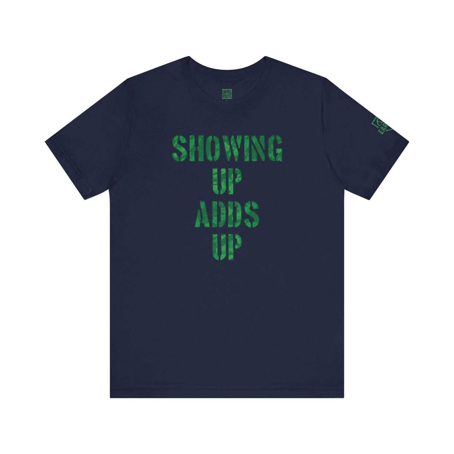 SHOWING UP ADDS UP Tee (Green Camo Font)
