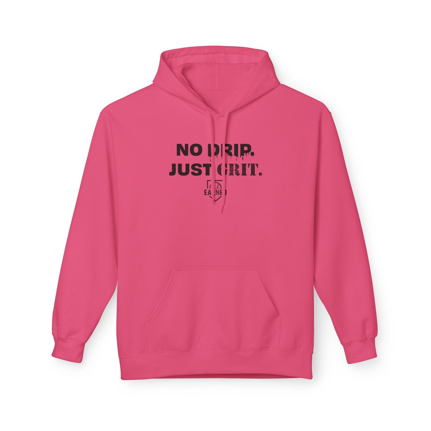NO DRIP. JUST GRIT. Hoodie (Black Font)