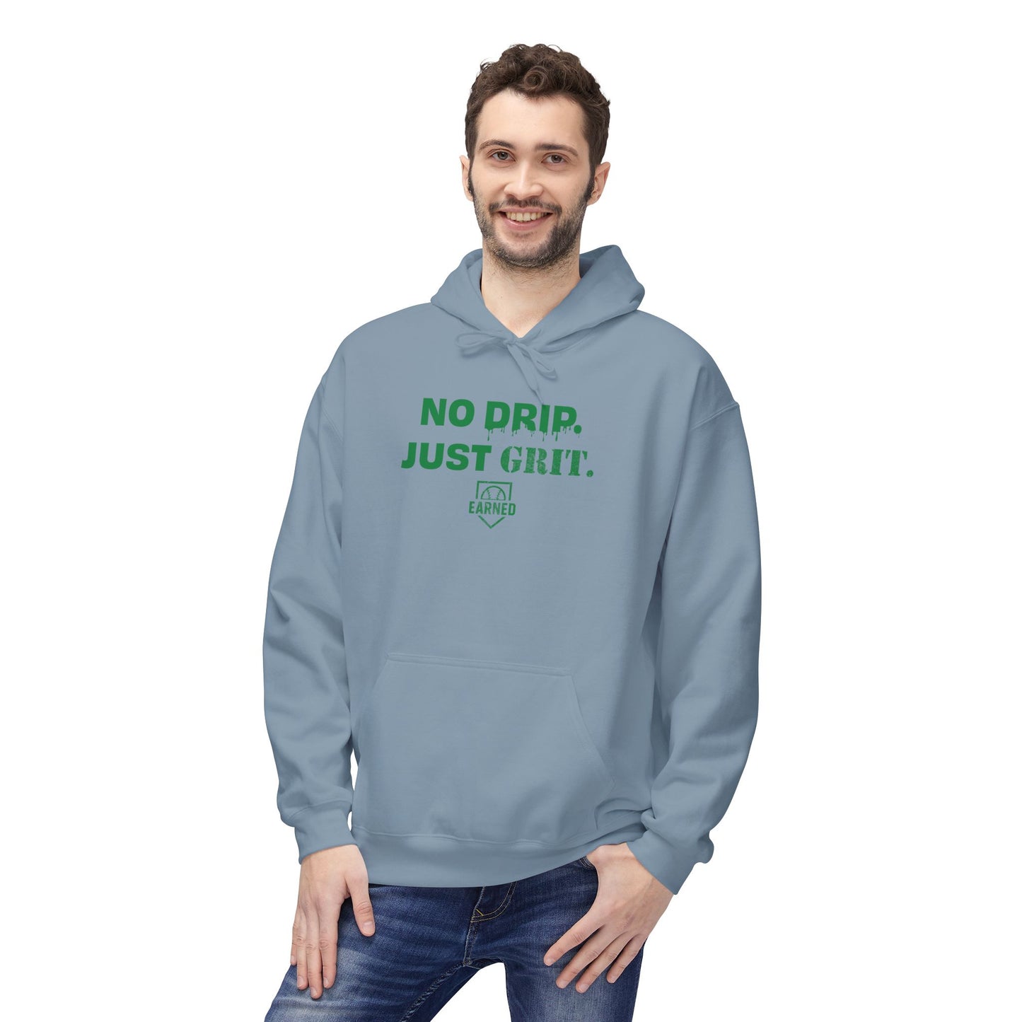 NO DRIP. JUST GRIT. Hoodie (Green Font)