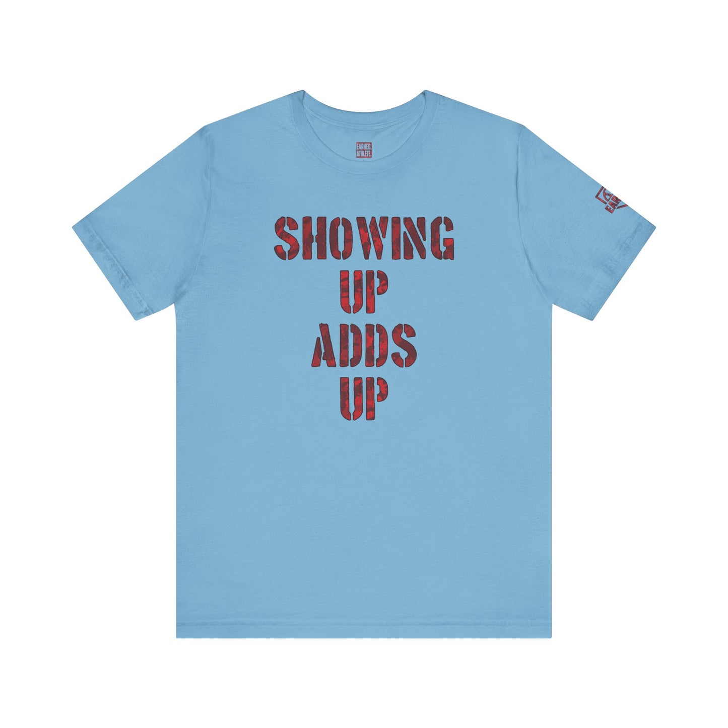 SHOWING UP ADDS UP Tee (Red Camo Font)