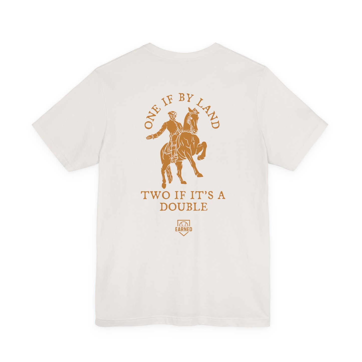 ONE IF BY LAND, TWO IF IT'S A DOUBLE Tee (Paul Revere Gold)