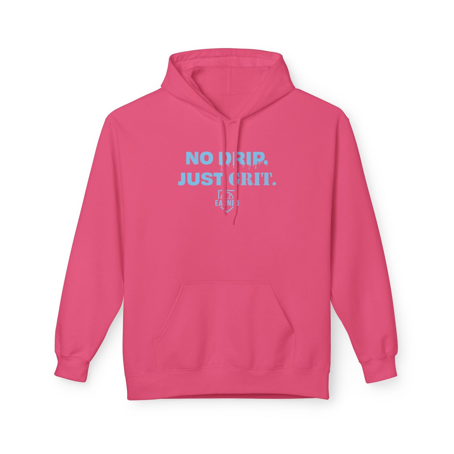 NO DRIP. JUST GRIT. Hoodie (Light Blue Font)