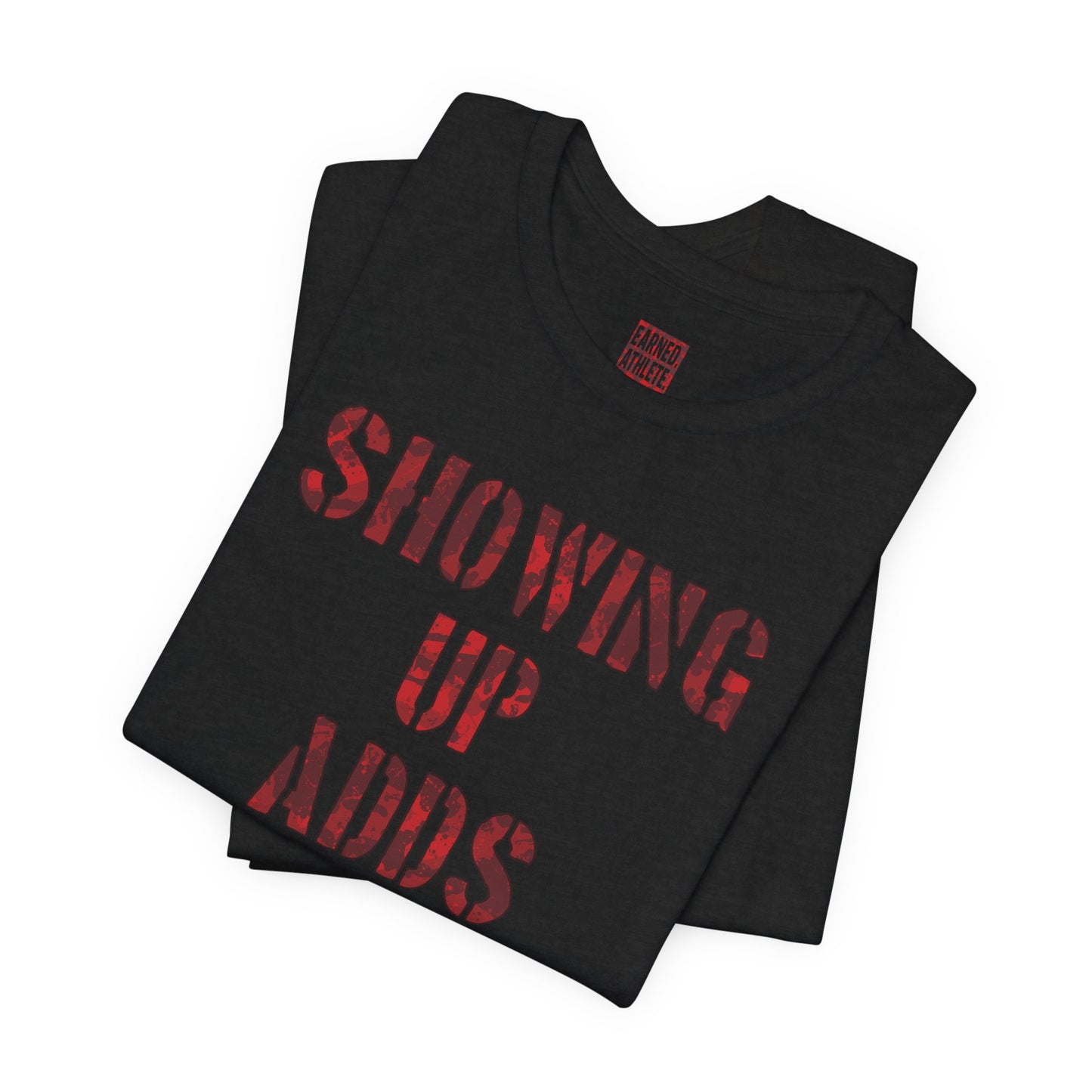 SHOWING UP ADDS UP Tee (Red Camo Font)