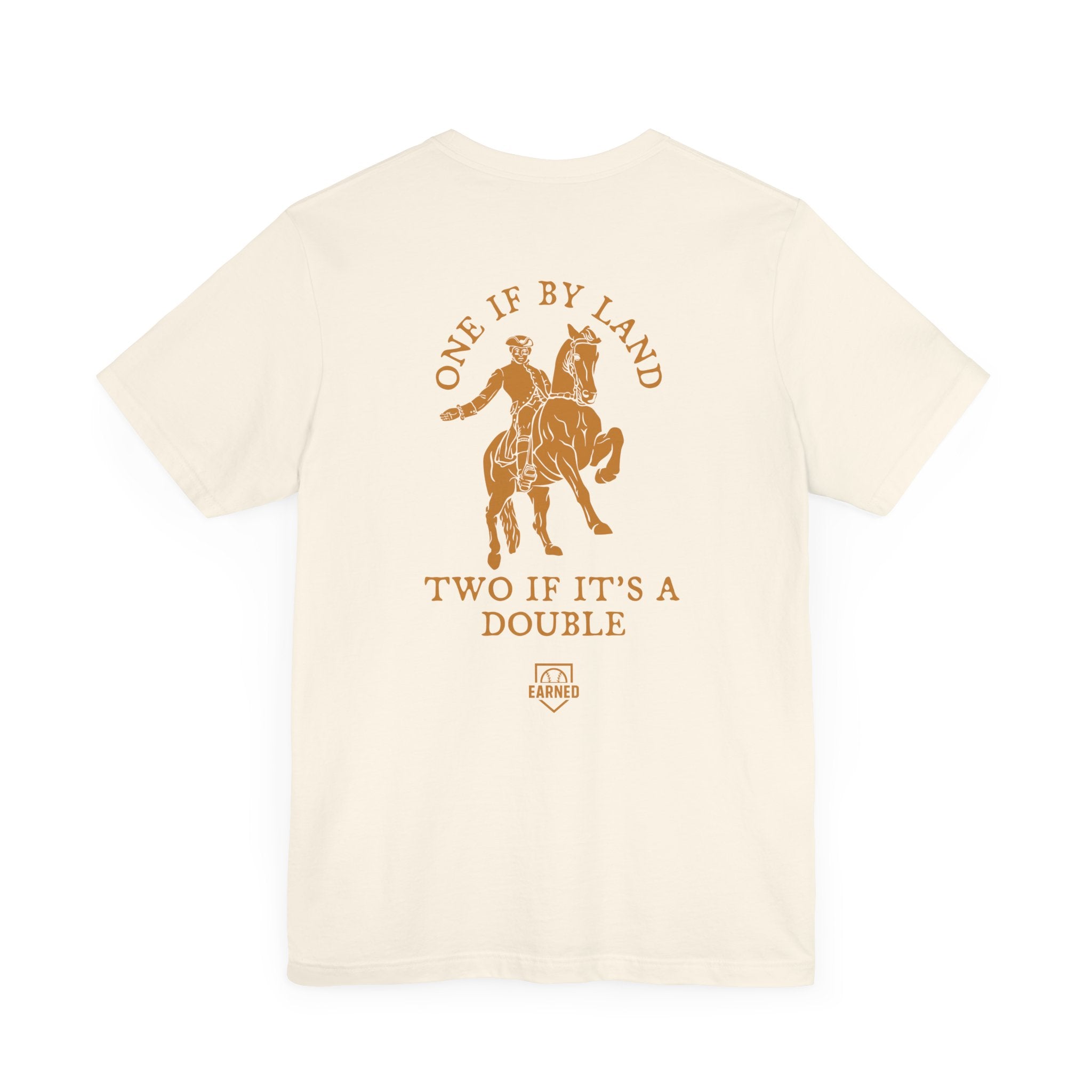 ONE IF BY LAND, TWO IF IT'S A DOUBLE Tee (Paul Revere Gold)