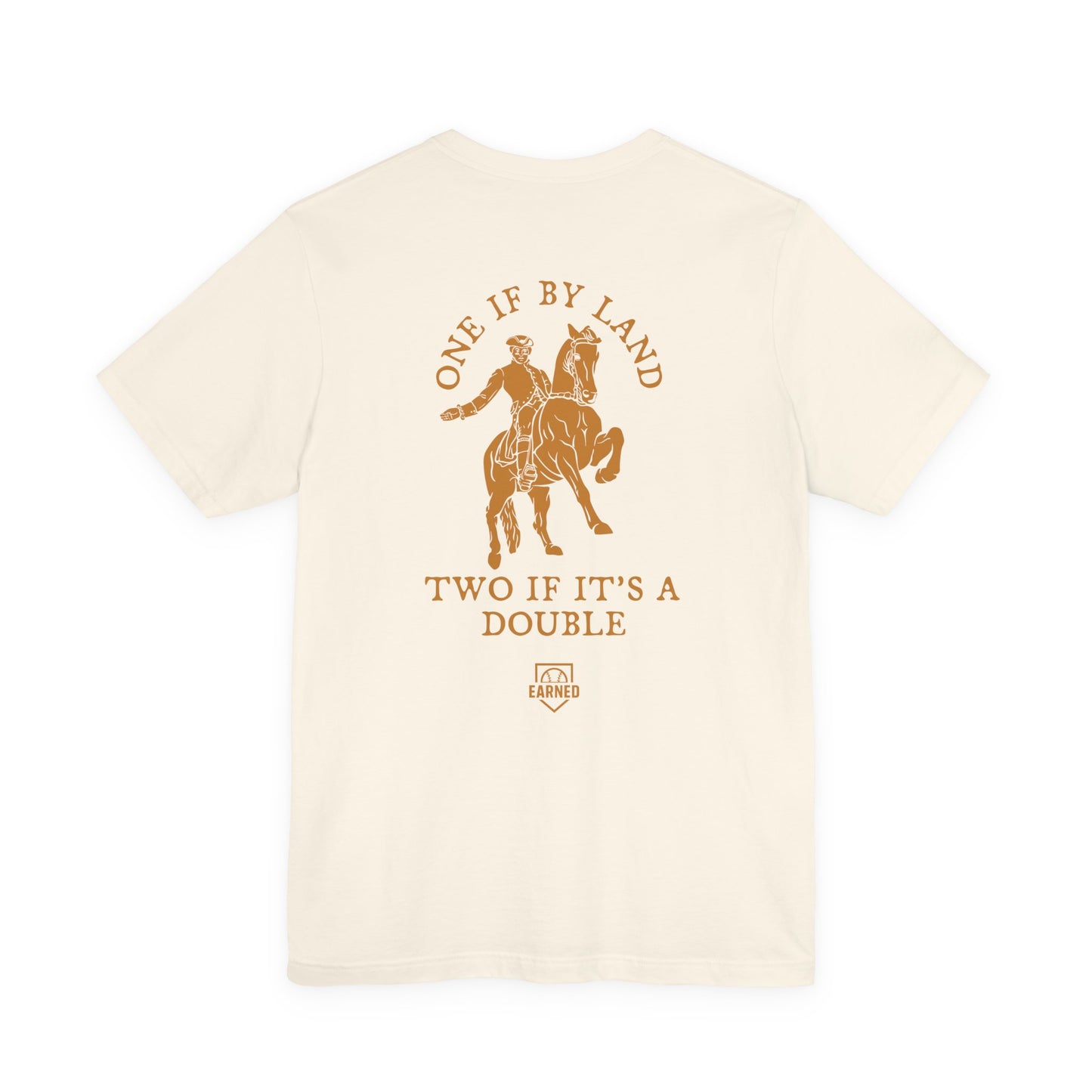 ONE IF BY LAND, TWO IF IT'S A DOUBLE Tee (Paul Revere Gold)