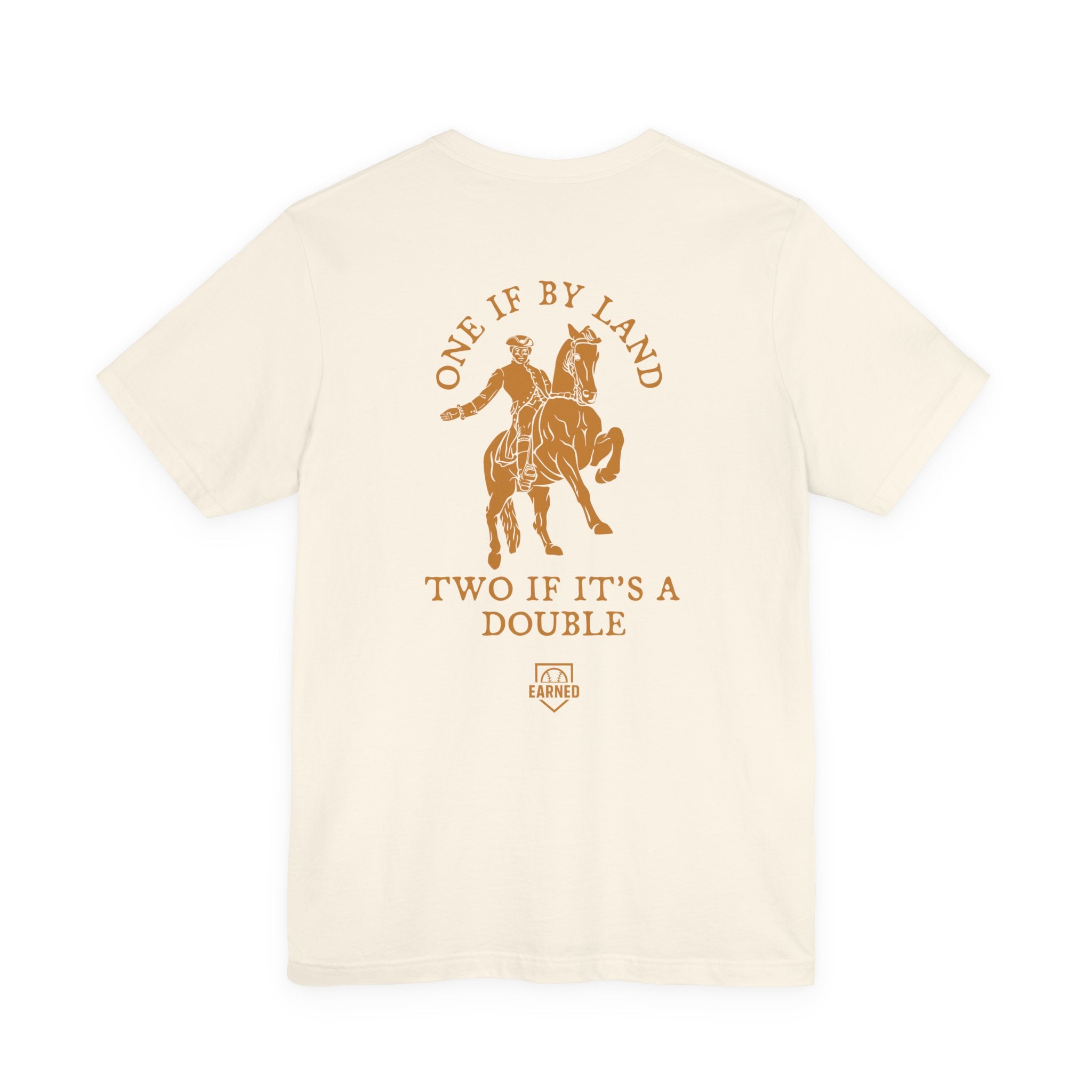ONE IF BY LAND, TWO IF IT'S A DOUBLE Tee (Paul Revere Gold)