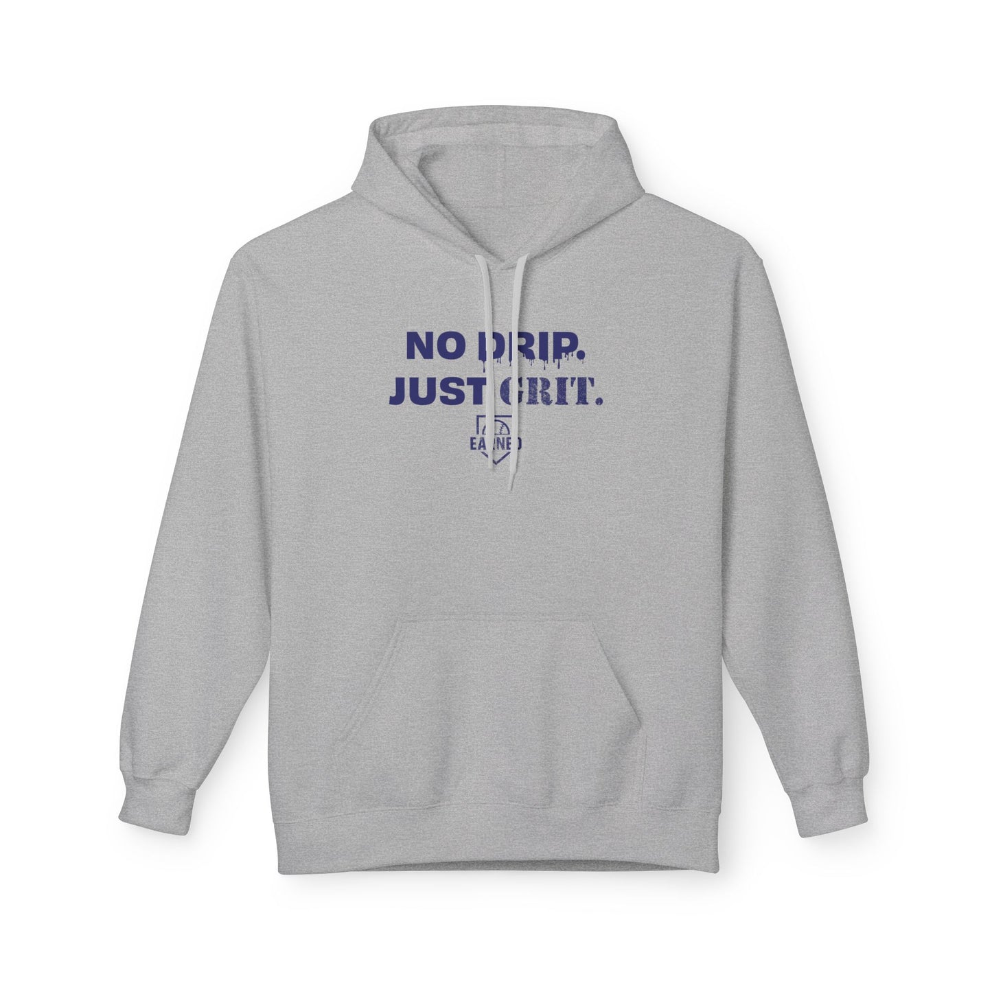 NO DRIP. JUST GRIT. Hoodie (Dark Blue Font)