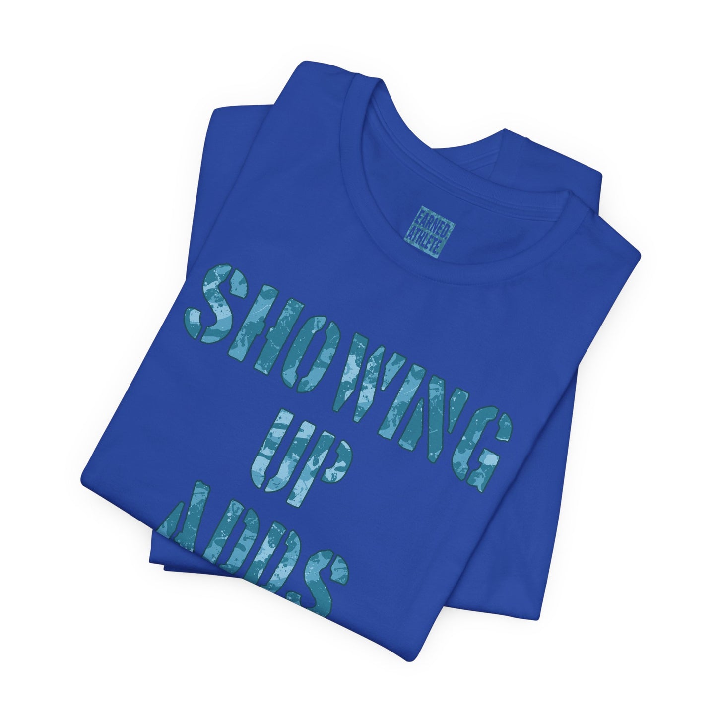 SHOWING UP ADDS UP Tee (Blue Camo Font)