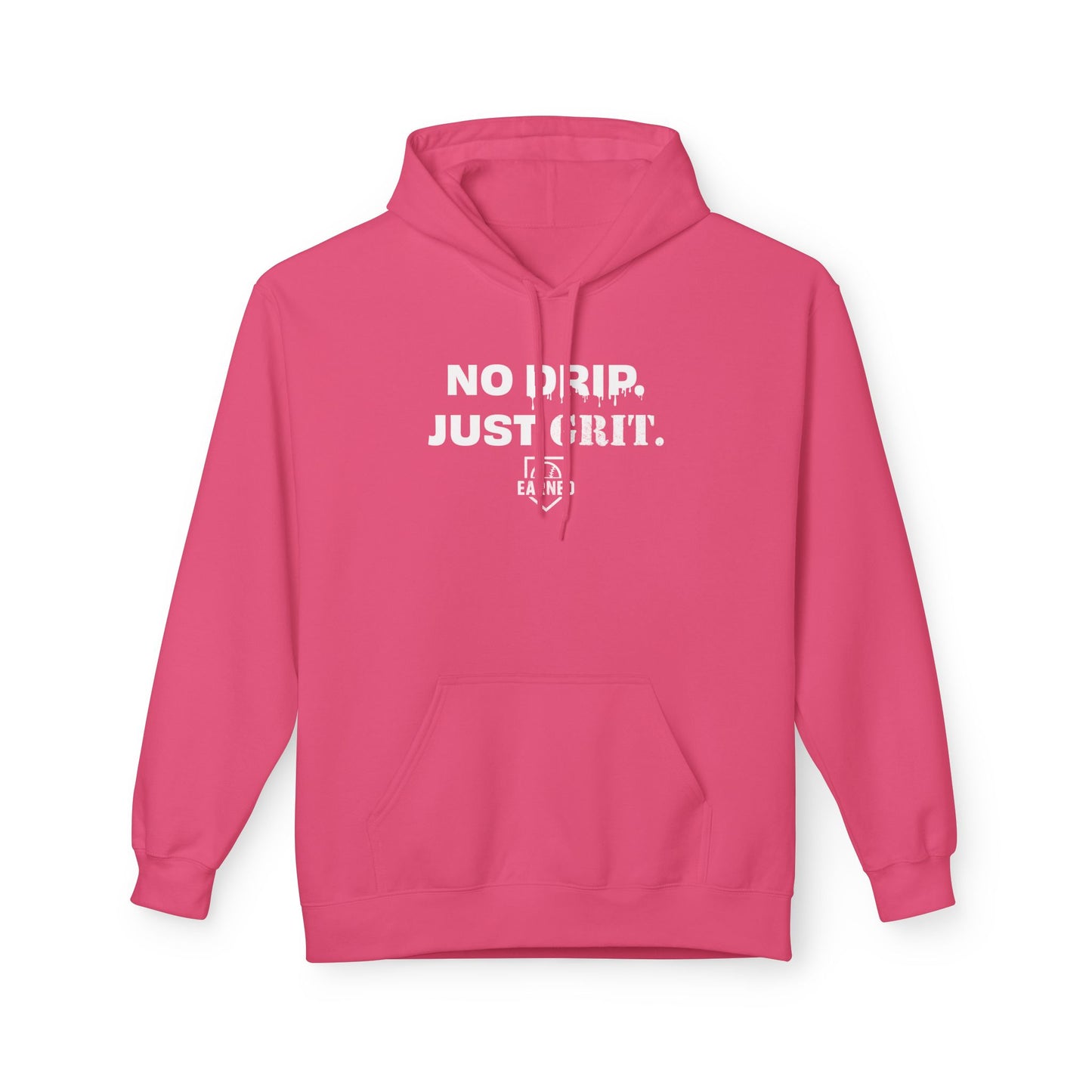 NO DRIP. JUST GRIT. Hoodie (White Font)