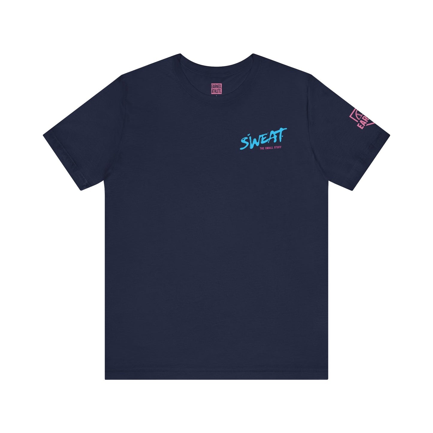 SWEAT THE SMALL STUFF Tee