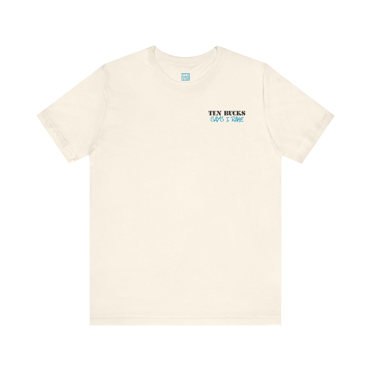 TEN BUCKS SAYS I RAKE Tee (Blue Logo)
