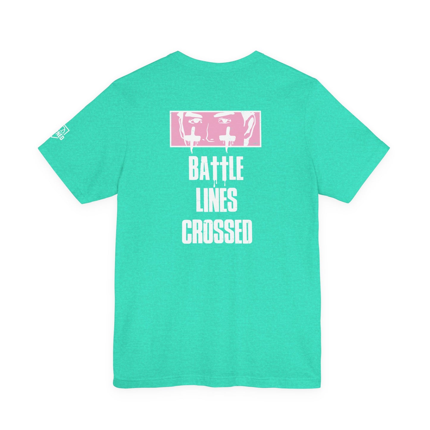 "BATTLE LINES CROSSED" Tee (White Font)