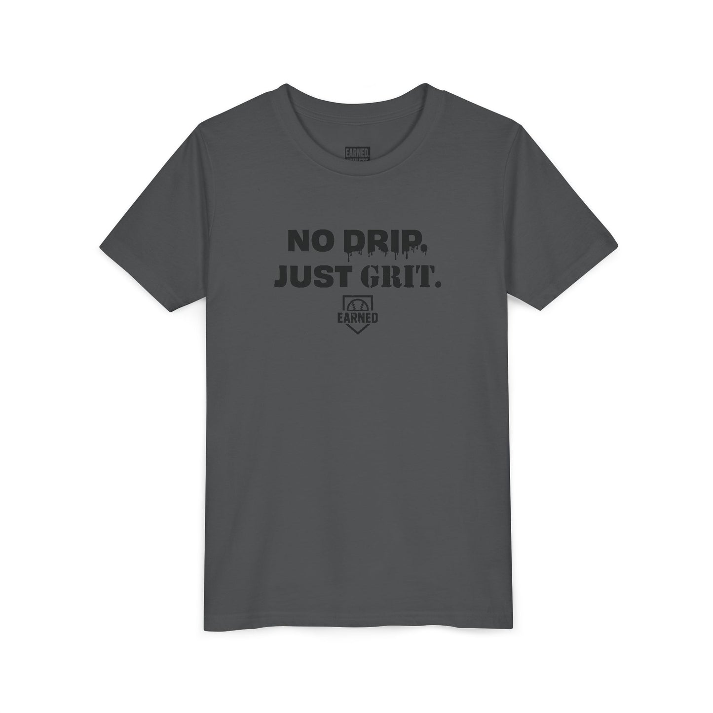 NO DRIP. JUST GRIT. Youth Tee