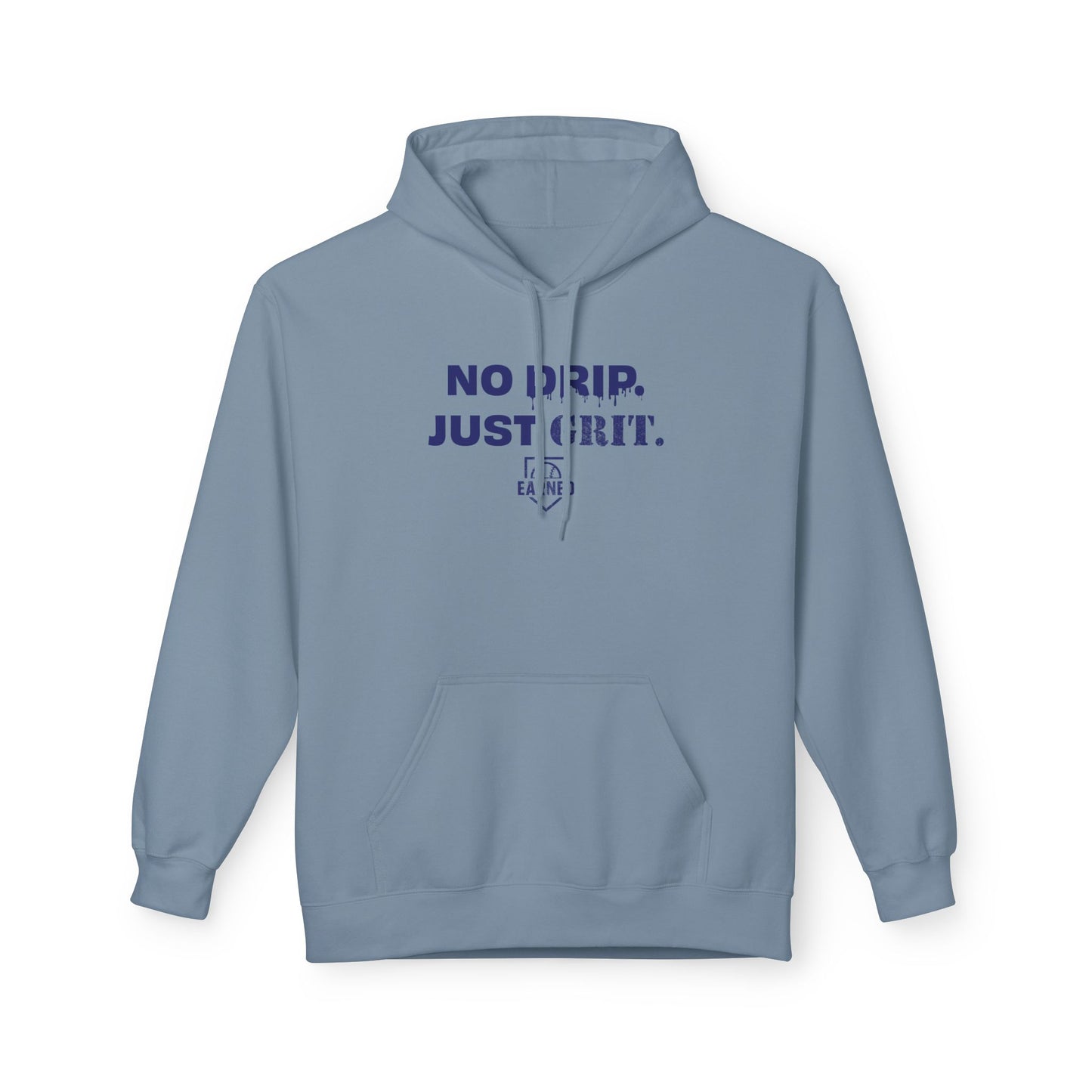 NO DRIP. JUST GRIT. Hoodie (Dark Blue Font)