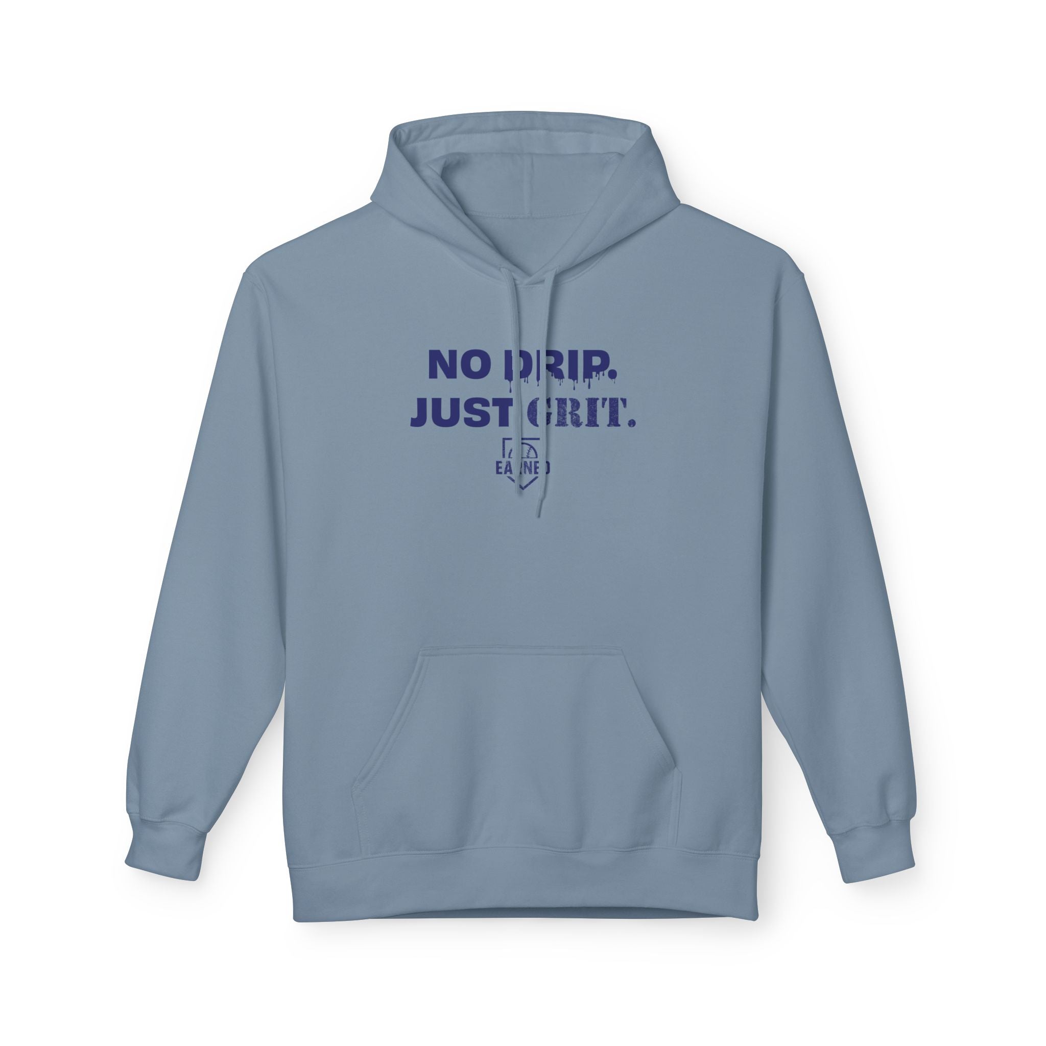 NO DRIP. JUST GRIT. Hoodie (Dark Blue Font)