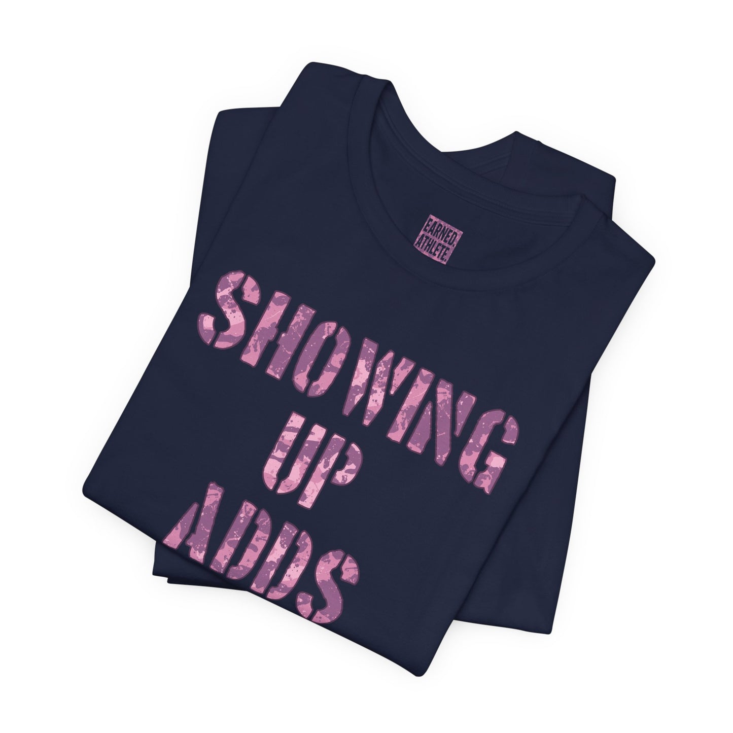 SHOWING UP ADDS UP Tee (Pink Camo Font)
