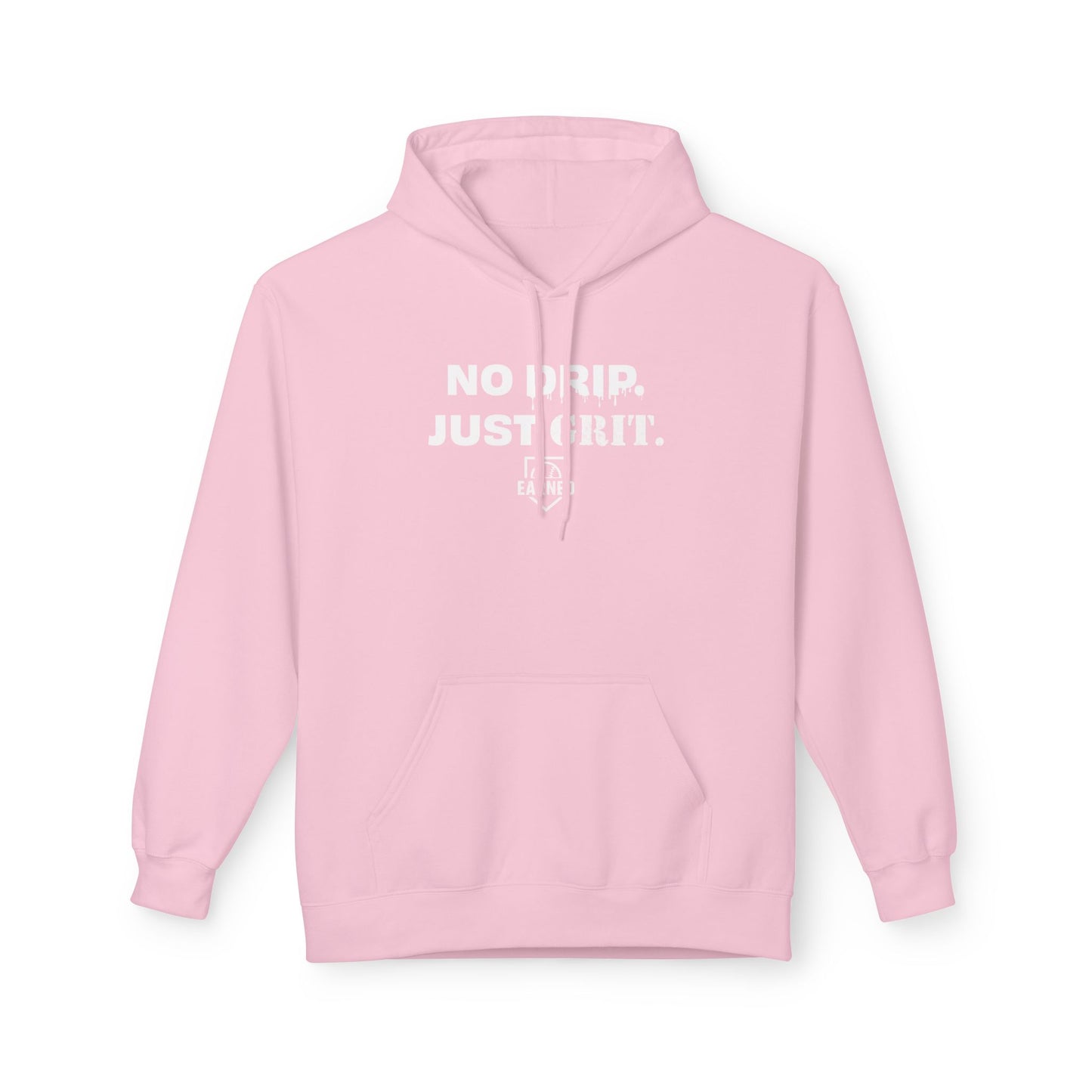 NO DRIP. JUST GRIT. Hoodie (White Font)