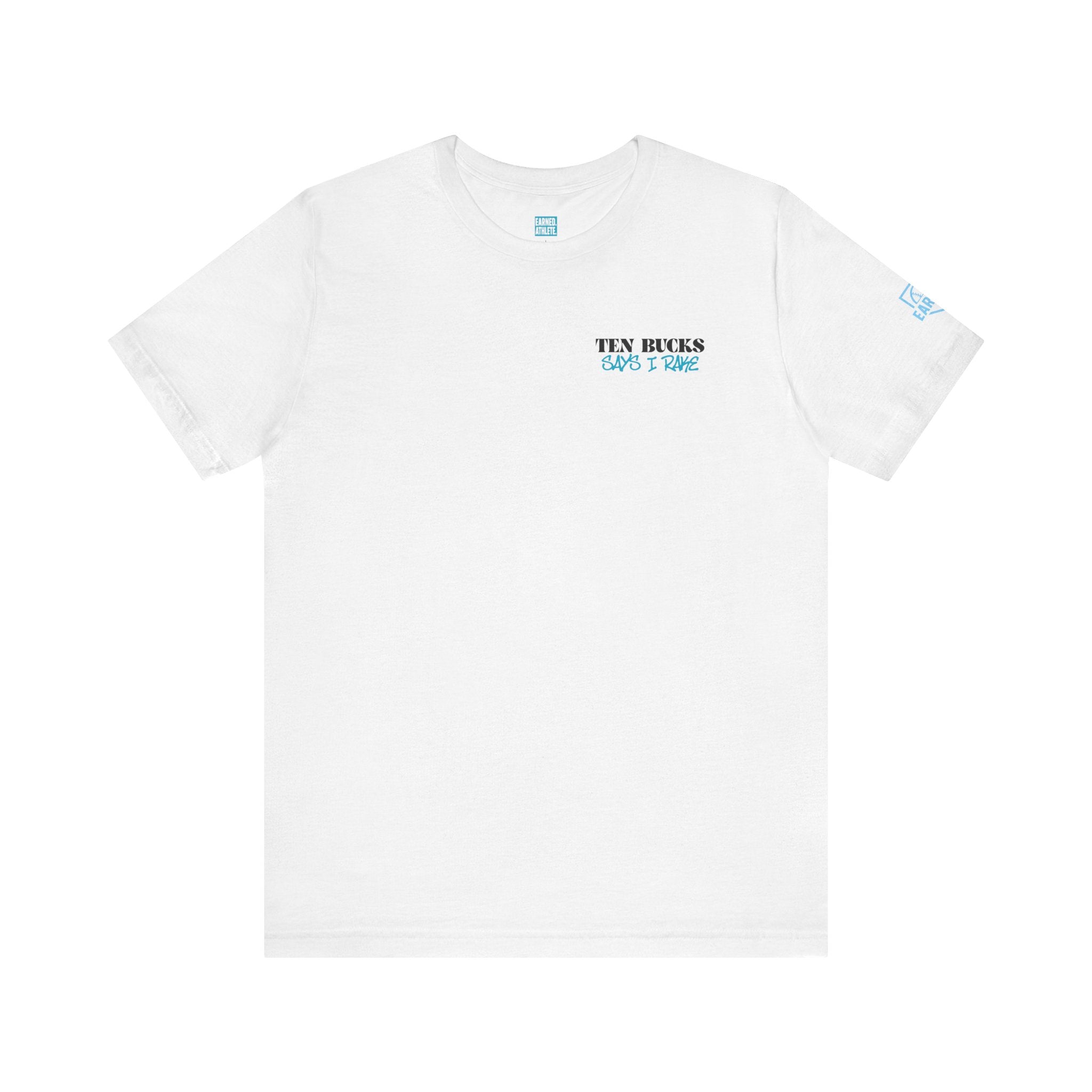 TEN BUCKS SAYS I RAKE Adult Tee (Blue Logo)