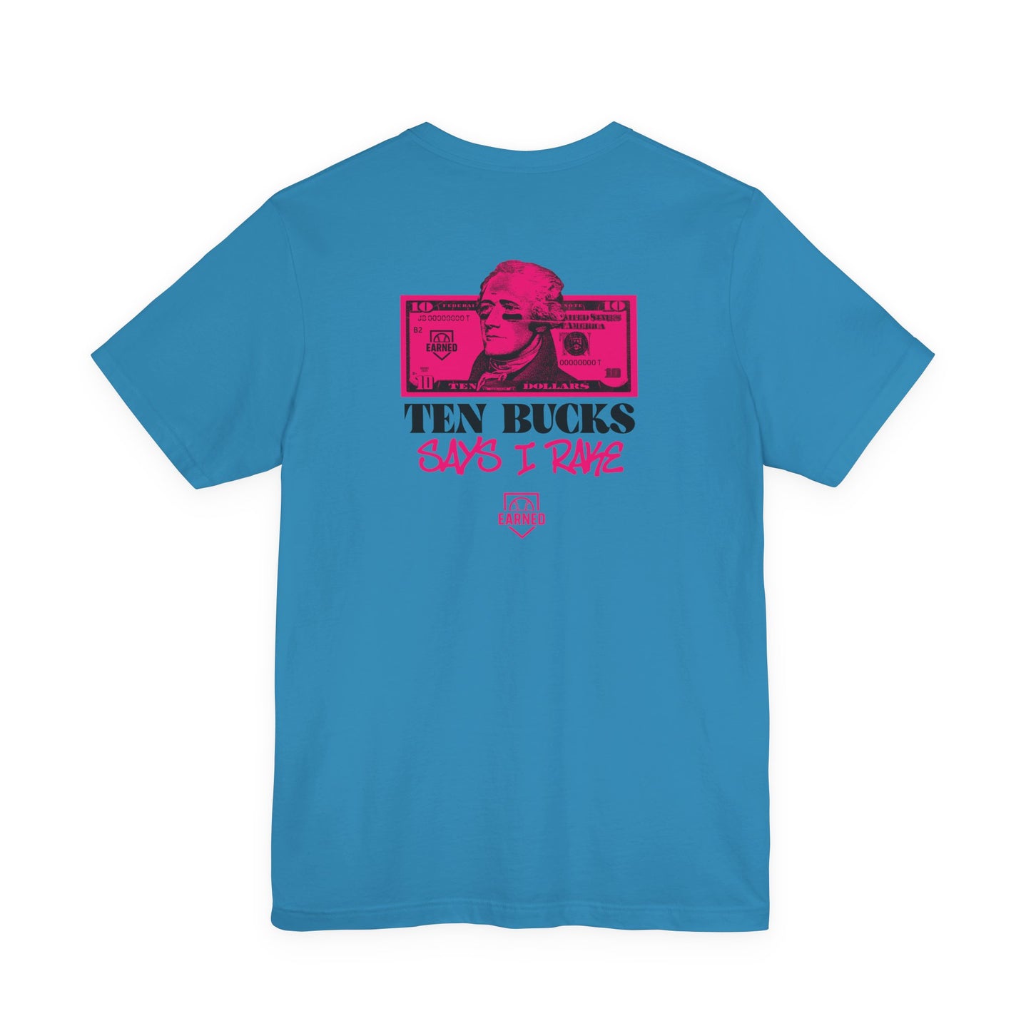 TEN BUCKS SAYS I RAKE Tee (Pink Font)