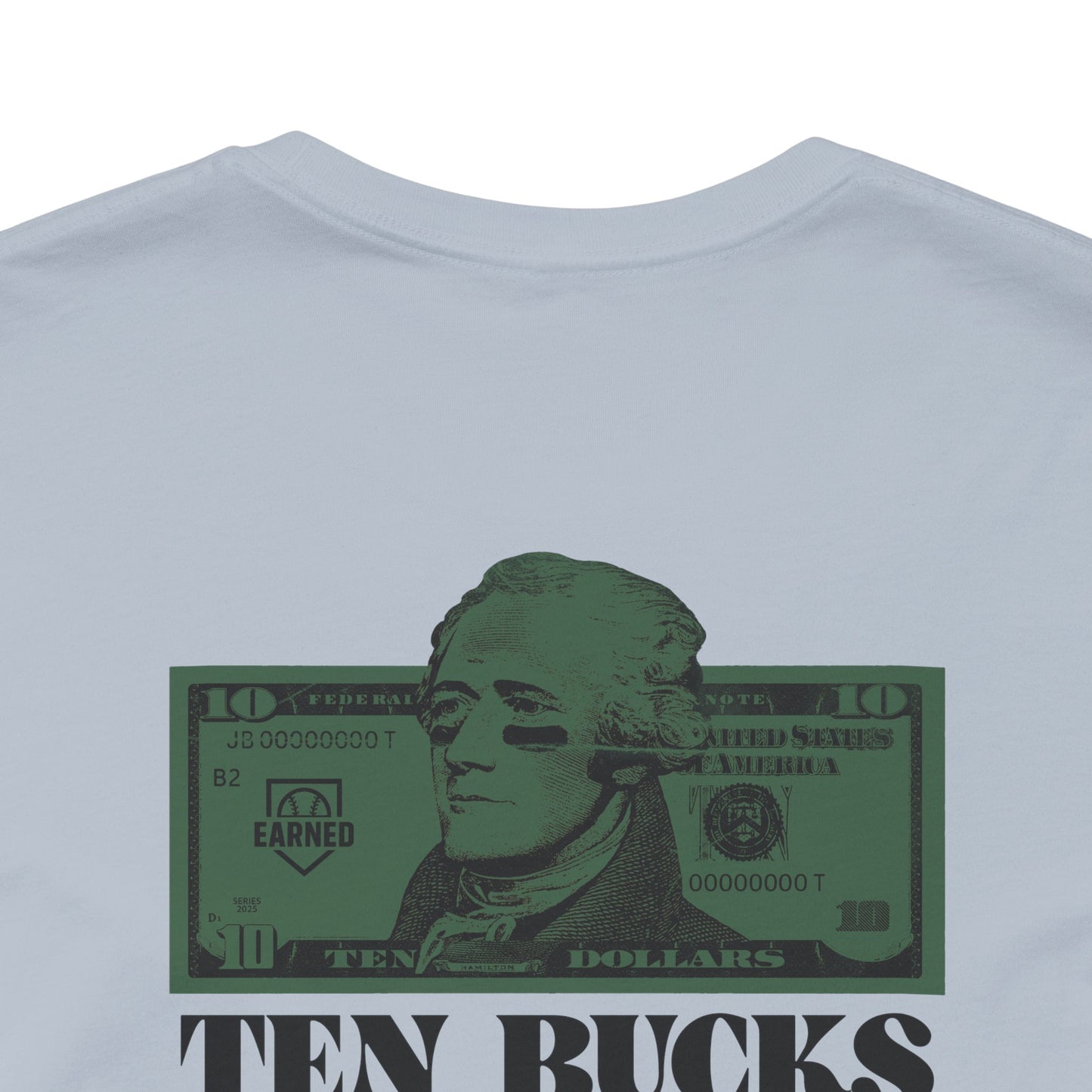TEN BUCKS SAYS I RAKE Tee (Dark Green Font)