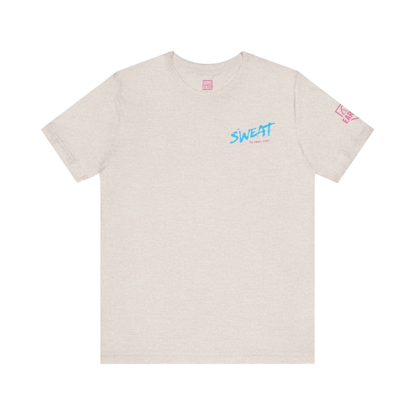 SWEAT THE SMALL STUFF Tee
