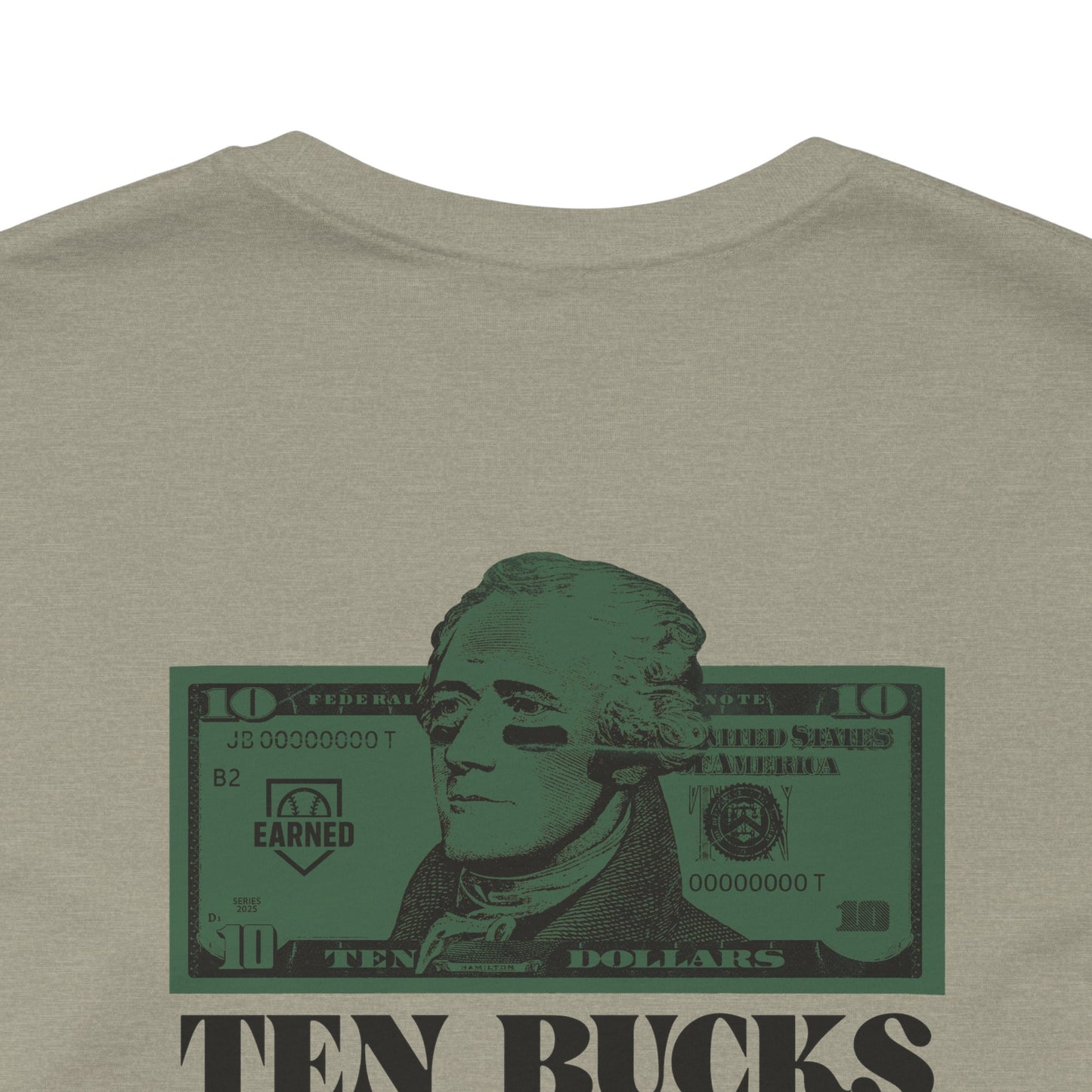 TEN BUCKS SAYS I RAKE Tee (Dark Green Font)