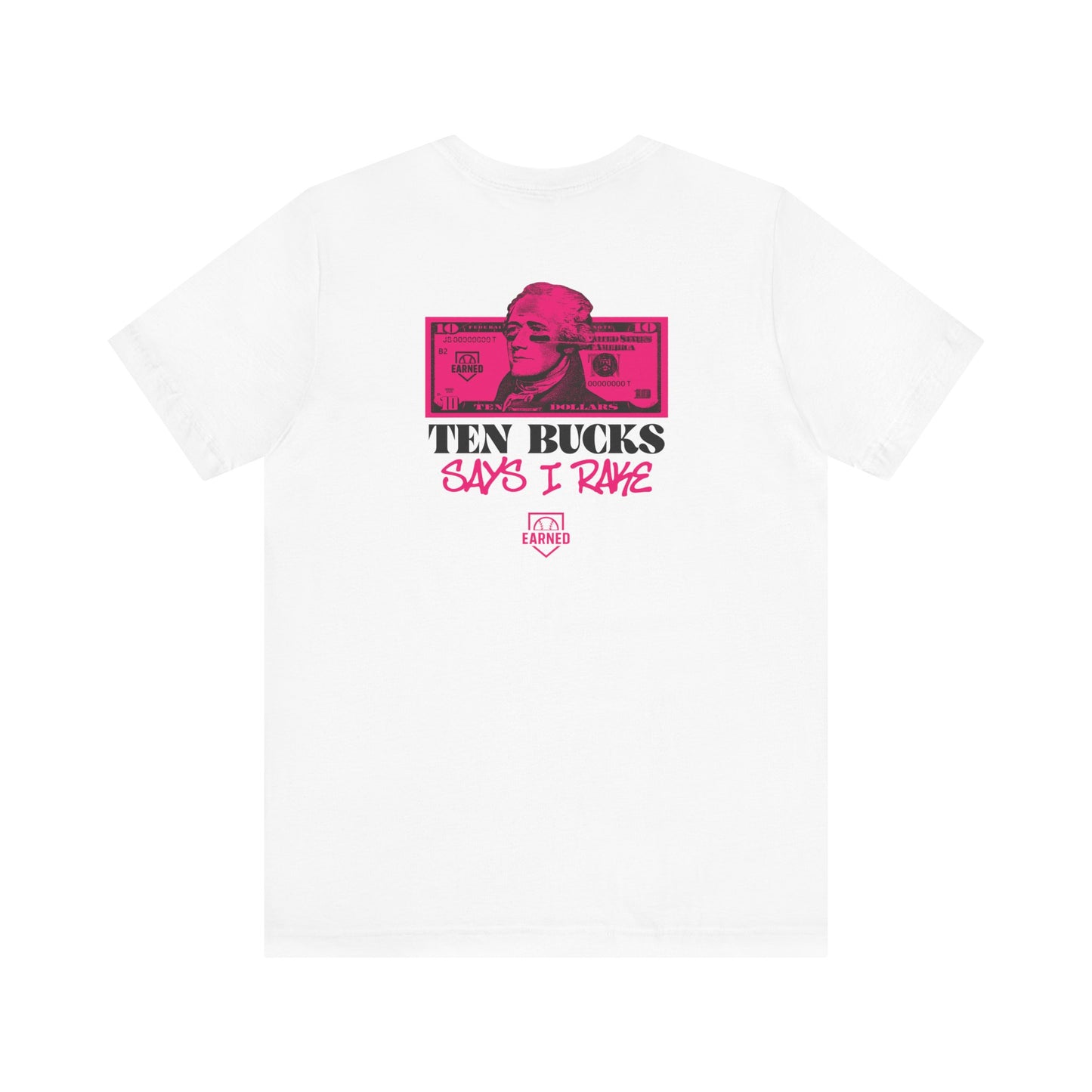 TEN BUCKS SAYS I RAKE Tee (Pink Font)