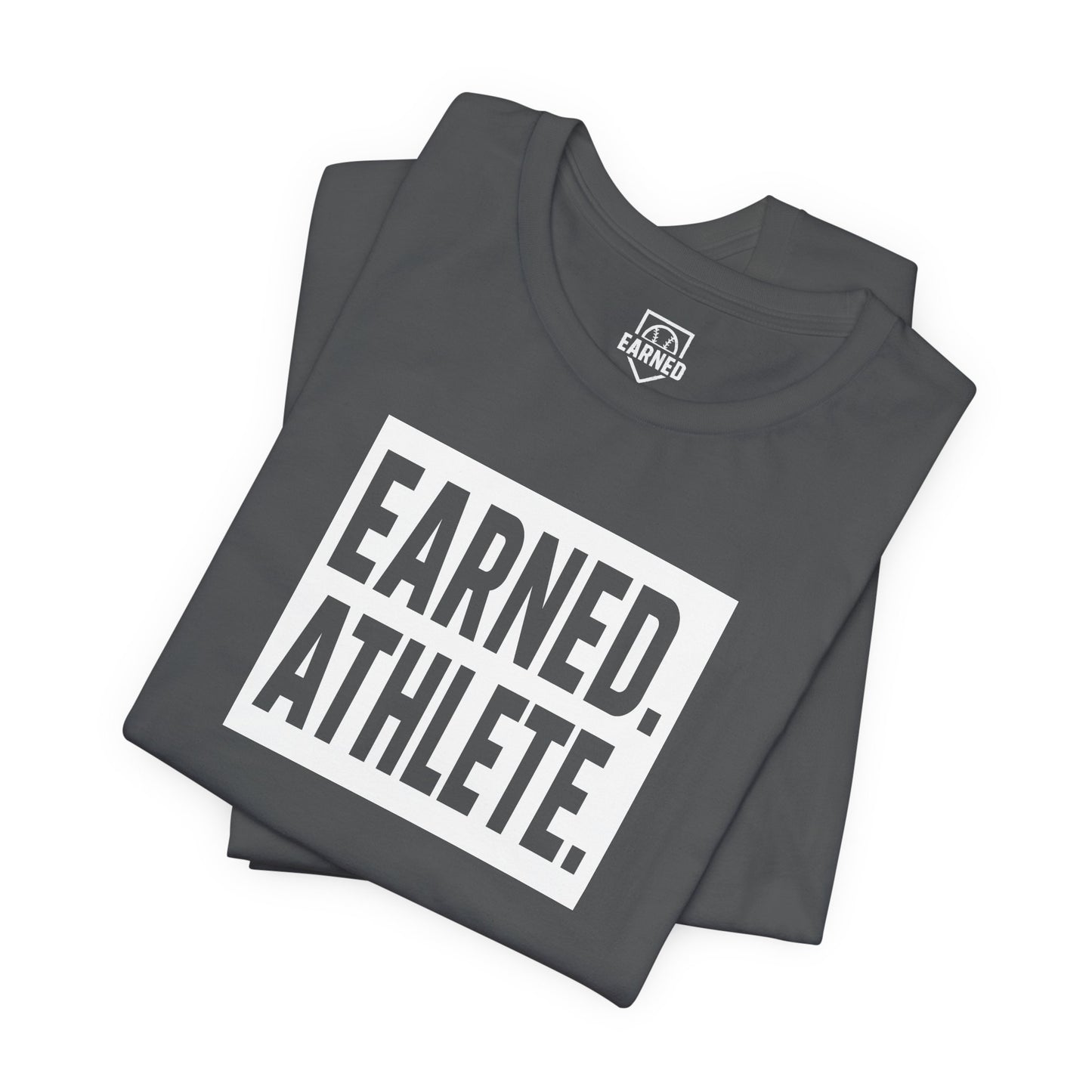 EARNED. ATHLETE. Tee (White Font)