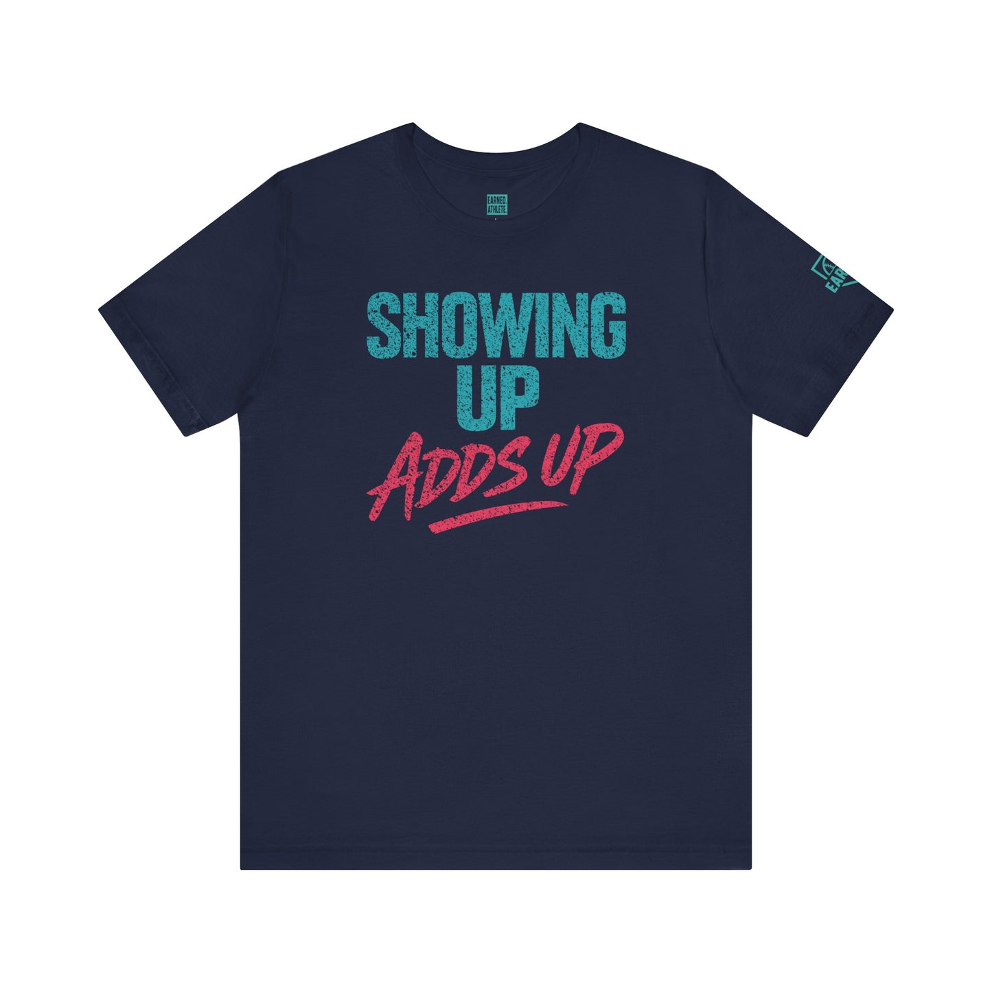 SHOWING UP ADDS UP Tee