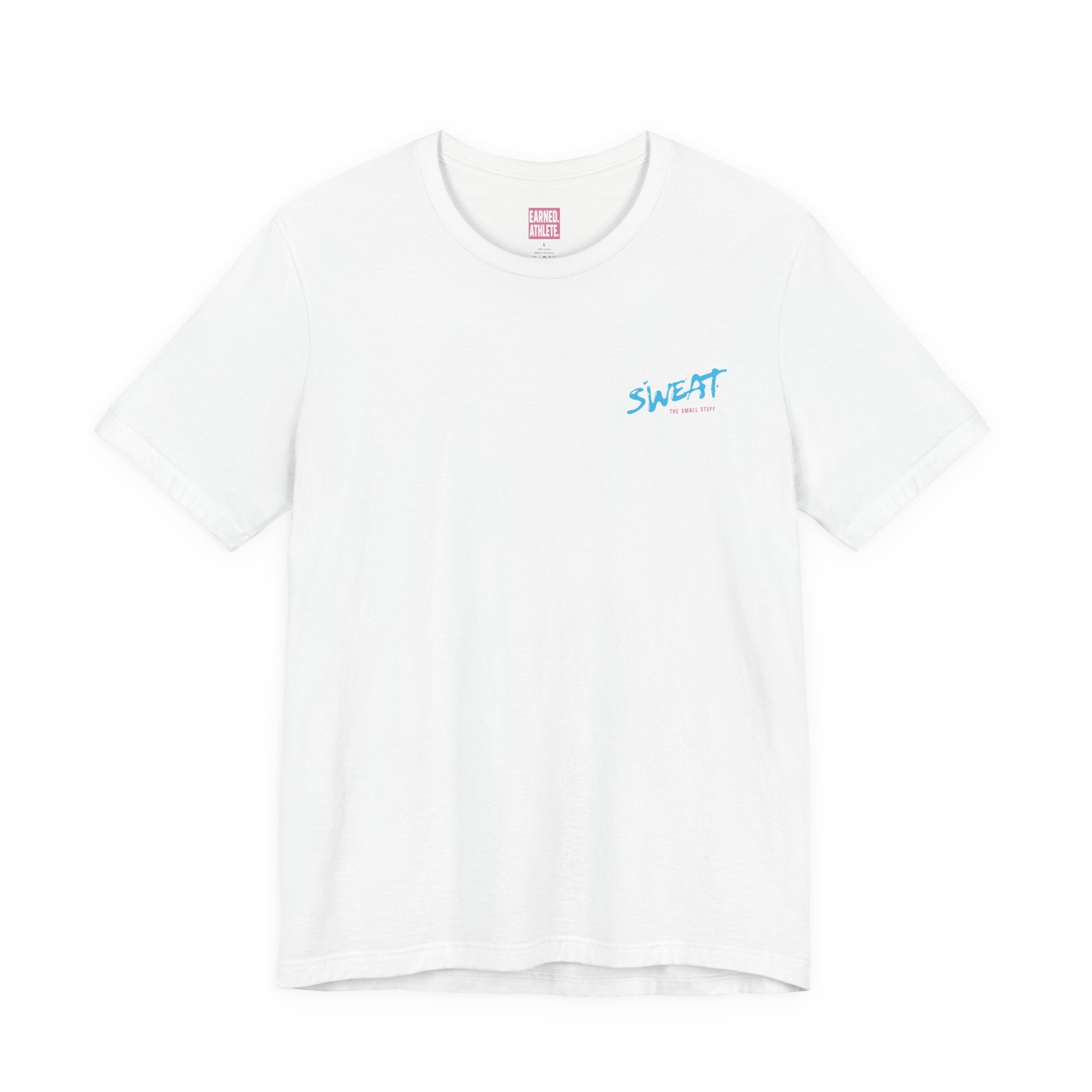 SWEAT THE SMALL STUFF Adult Tee