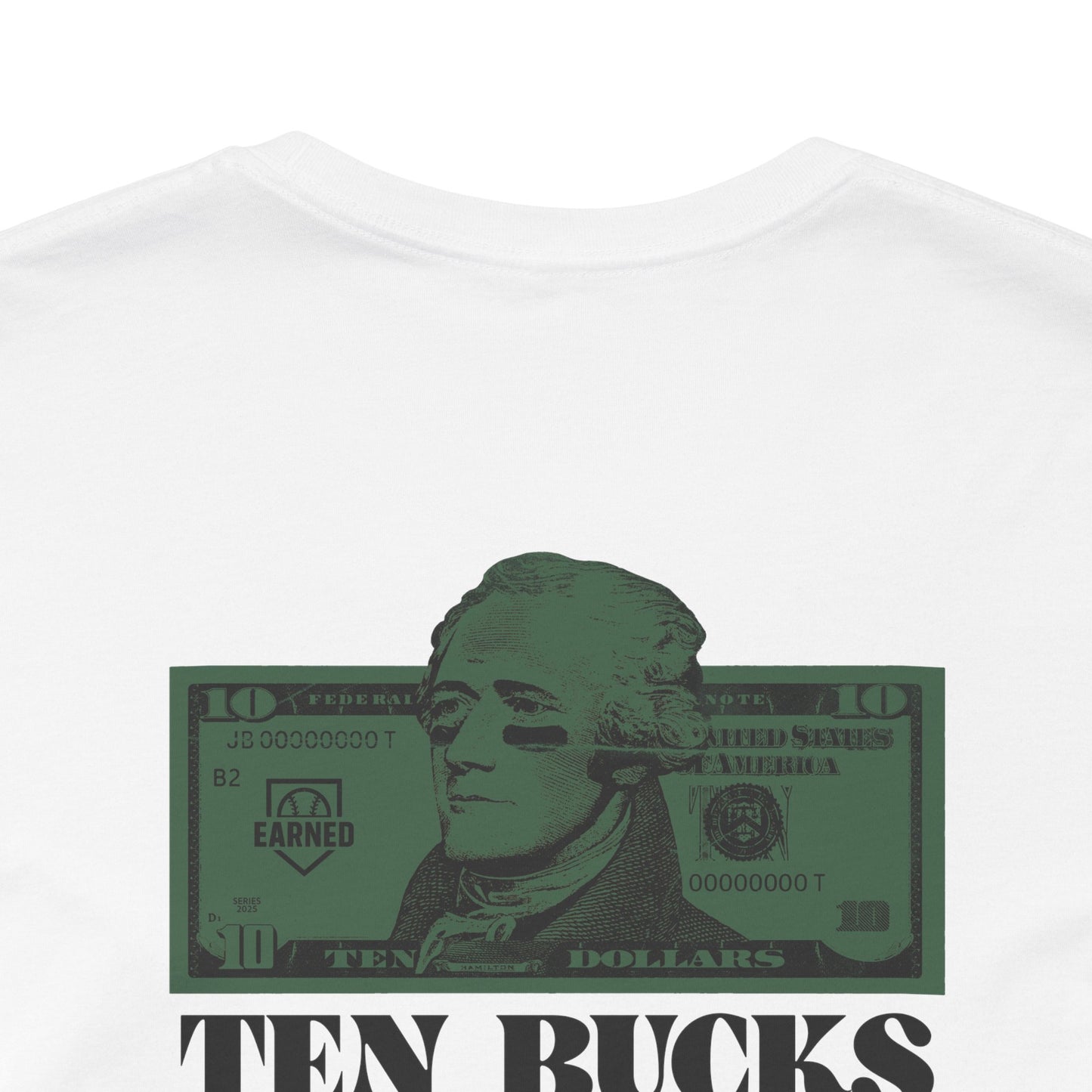 TEN BUCKS SAYS I RAKE Tee (Dark Green Font)