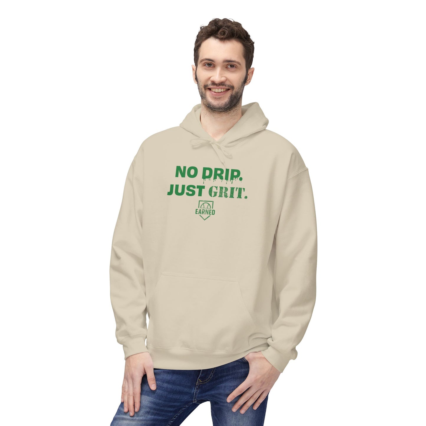 NO DRIP. JUST GRIT. Hoodie (Green Font)