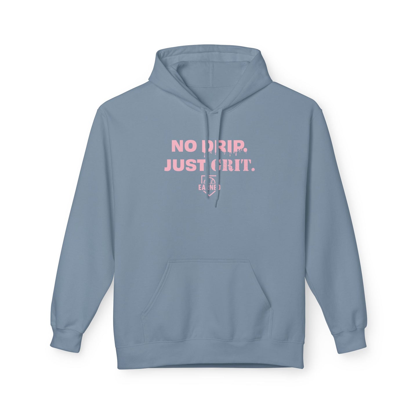 NO DRIP. JUST GRIT. Hoodie (Pink Font)