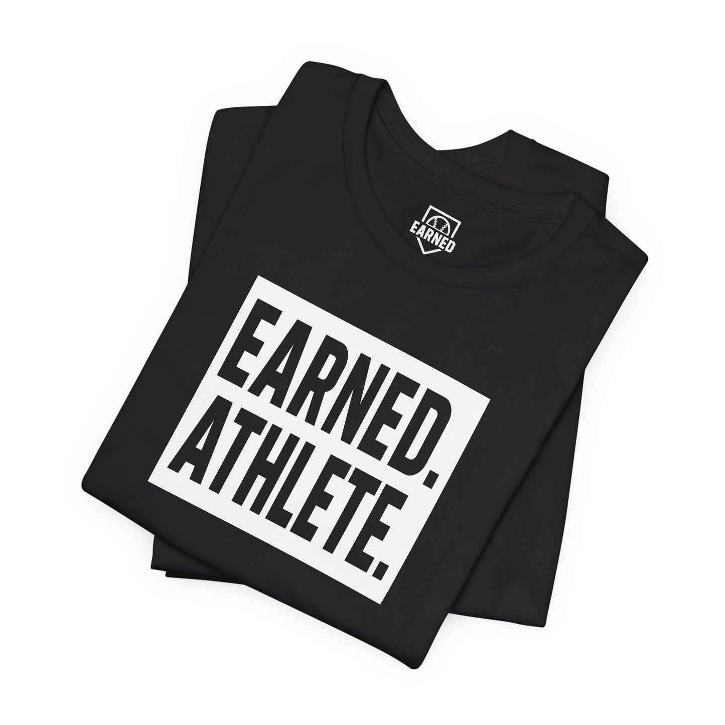 EARNED. ATHLETE. Tee (White Font)