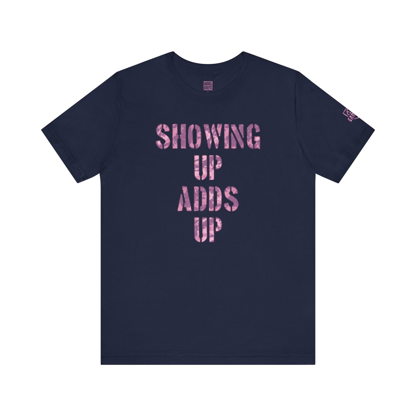 SHOWING UP ADDS UP Tee (Pink Camo Font)
