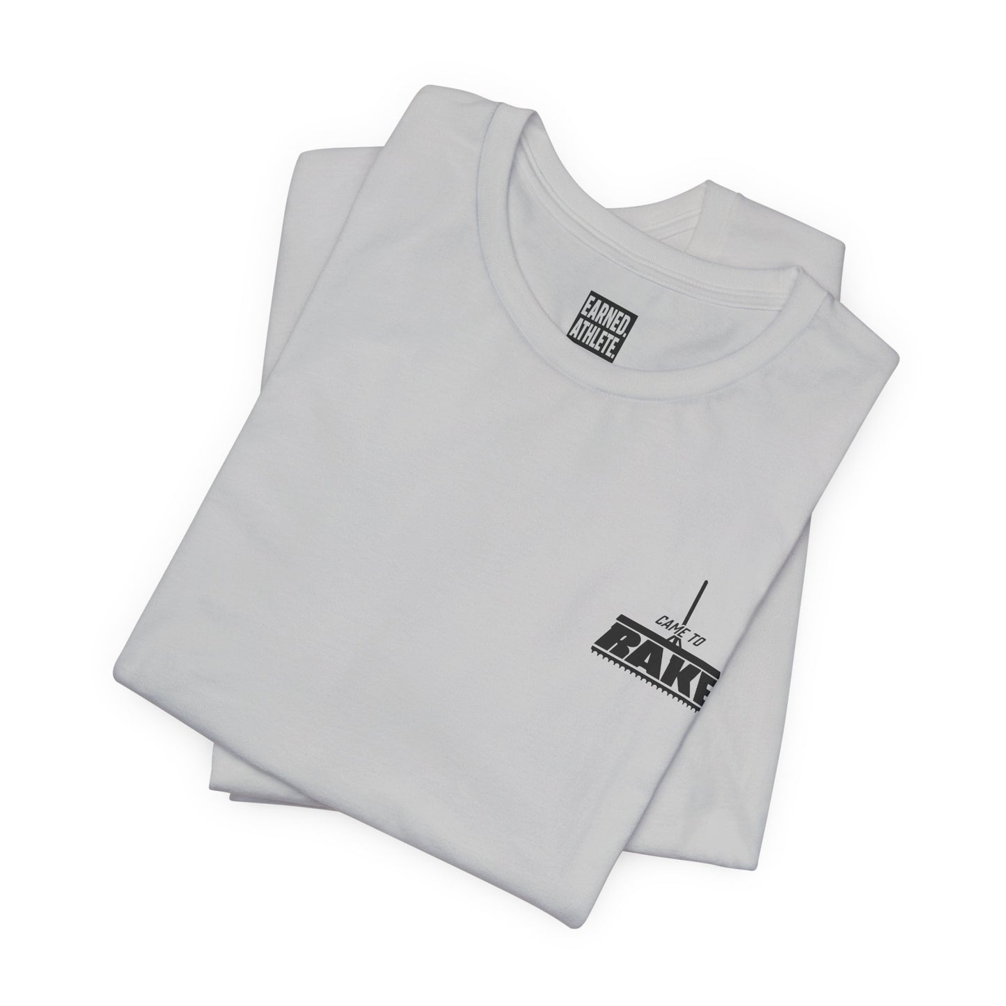 CAME TO RAKE Tee (Black Font)