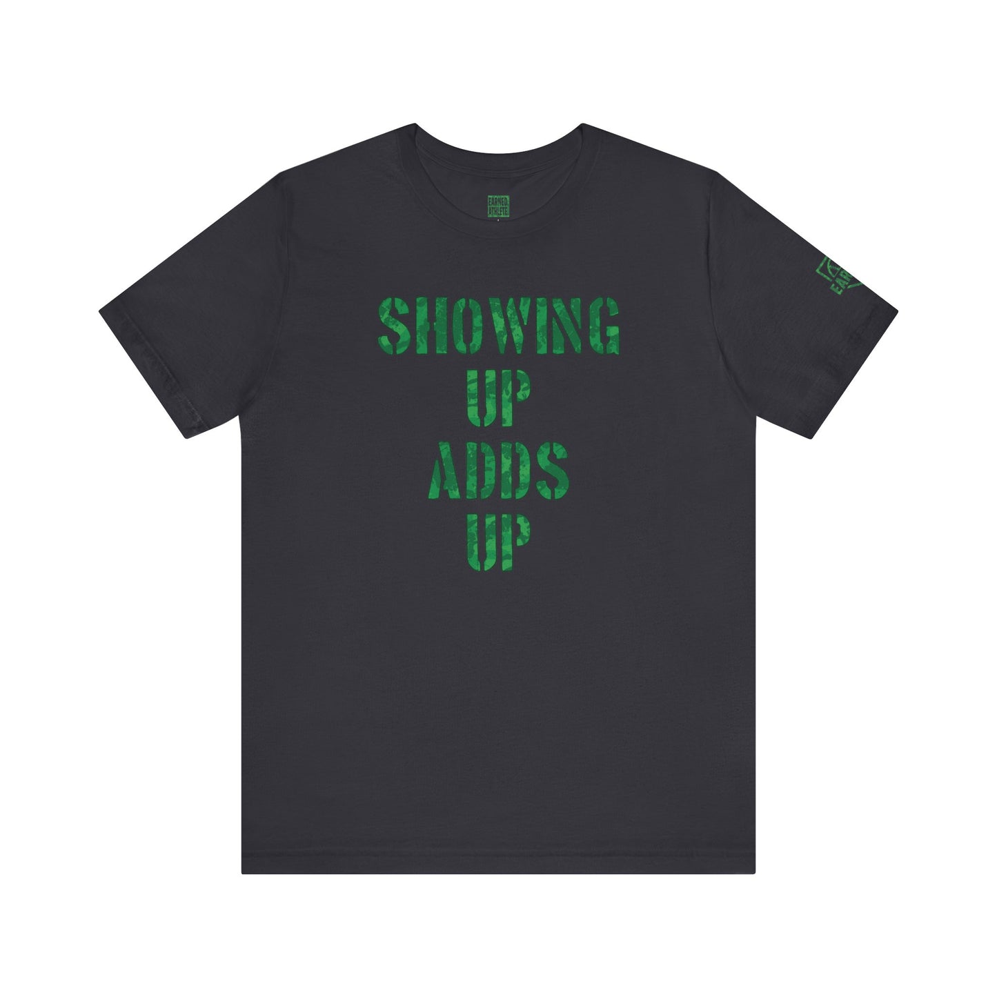 SHOWING UP ADDS UP Tee (Green Camo Font)