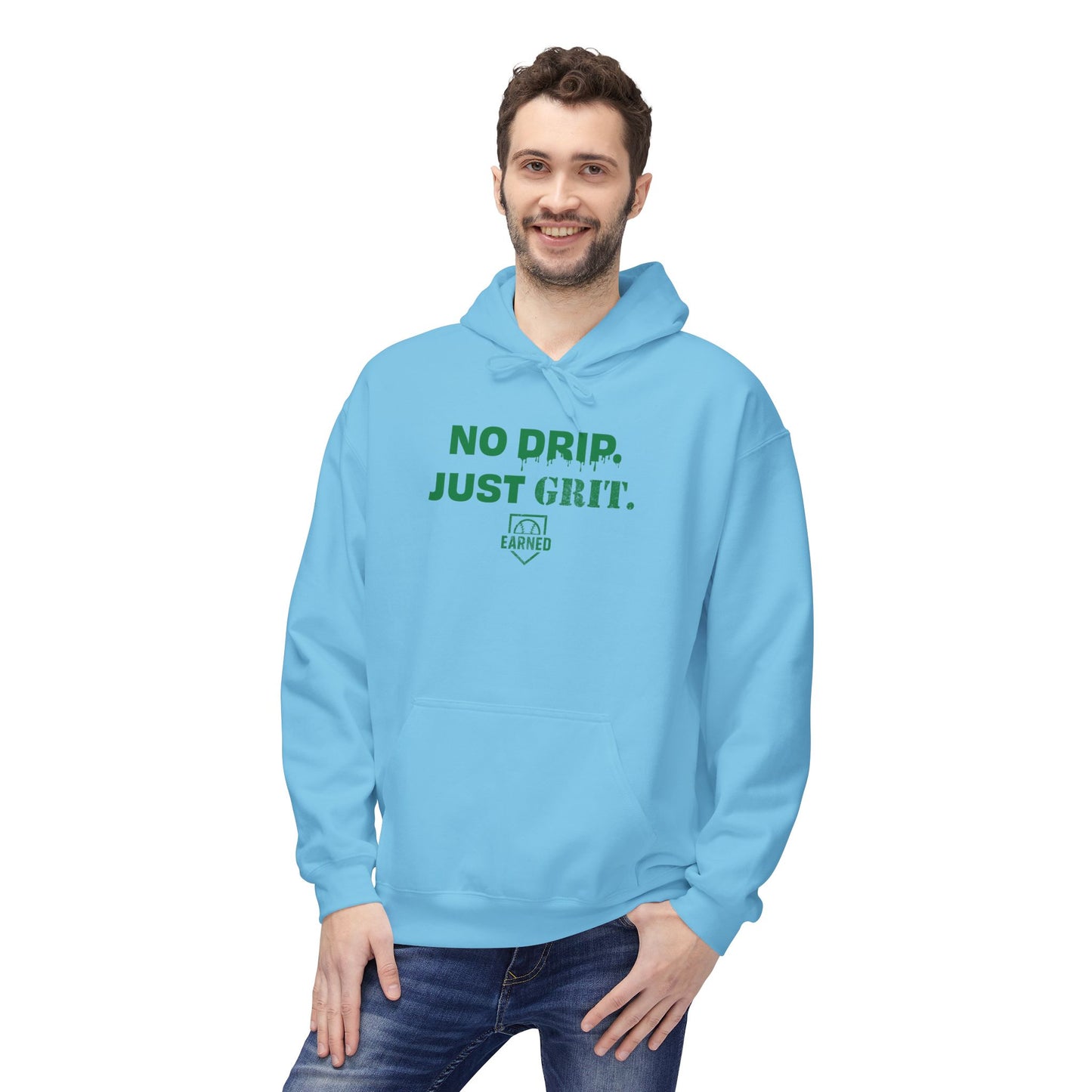 NO DRIP. JUST GRIT. Hoodie (Green Font)